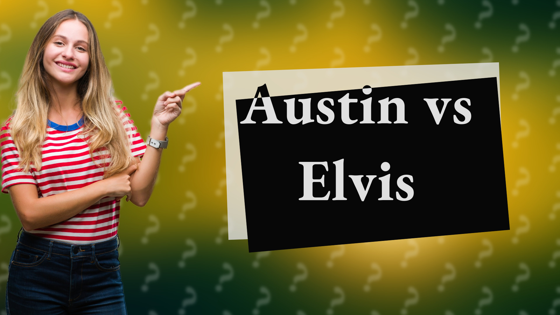 Austin vs Elvis