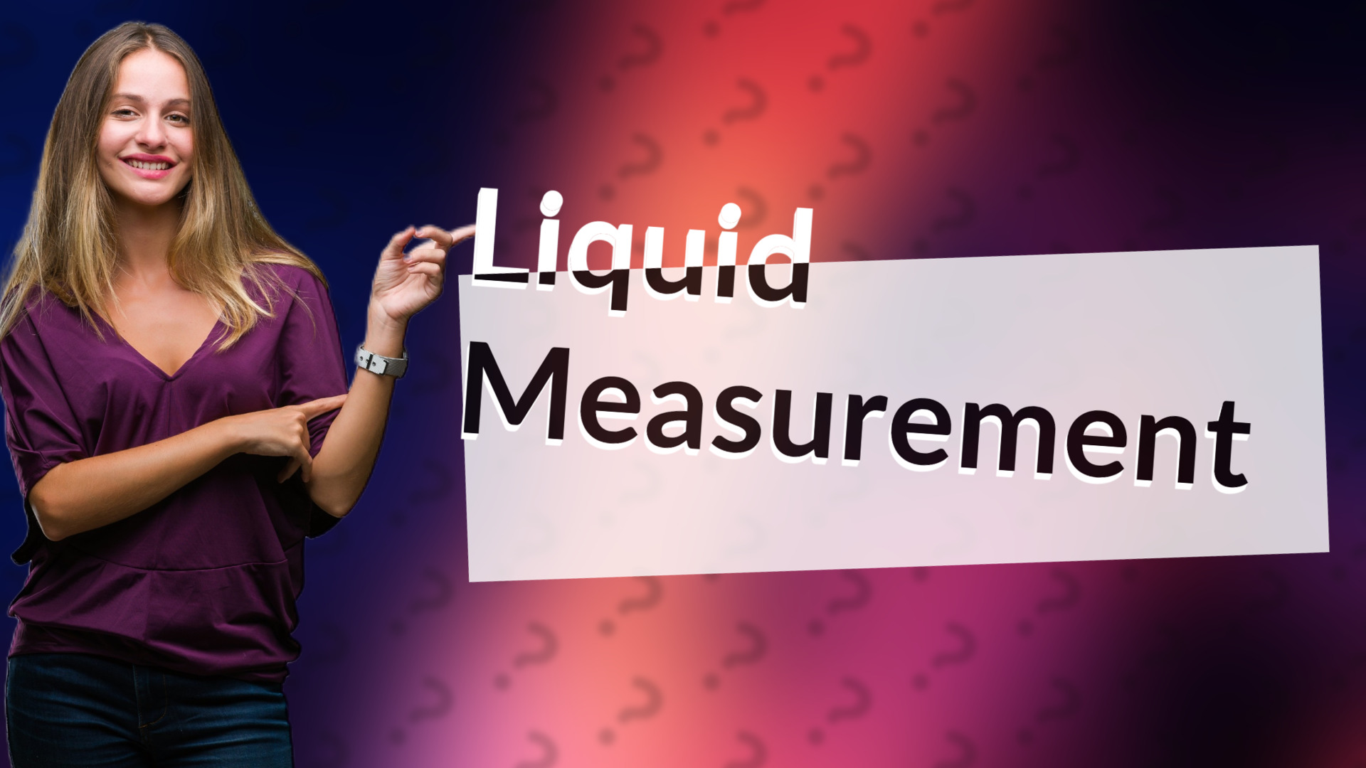 Liquid Measurement