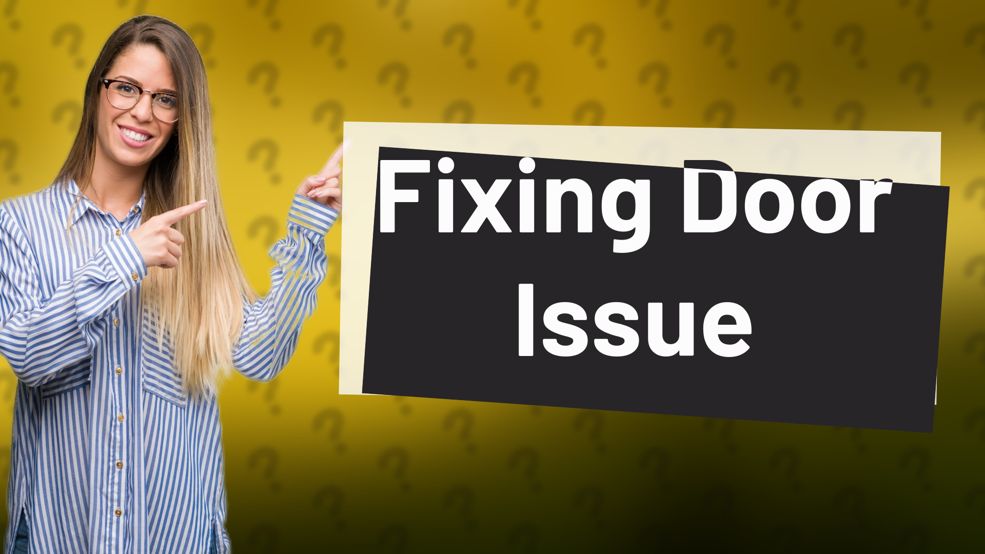Fixing Door Issue