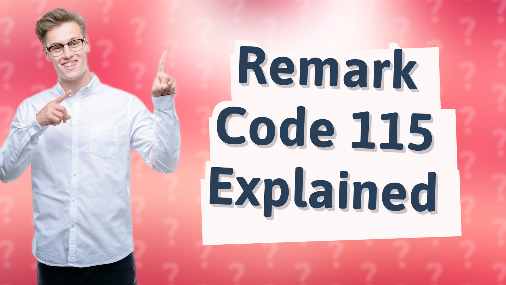 Remark Code 115 Explained