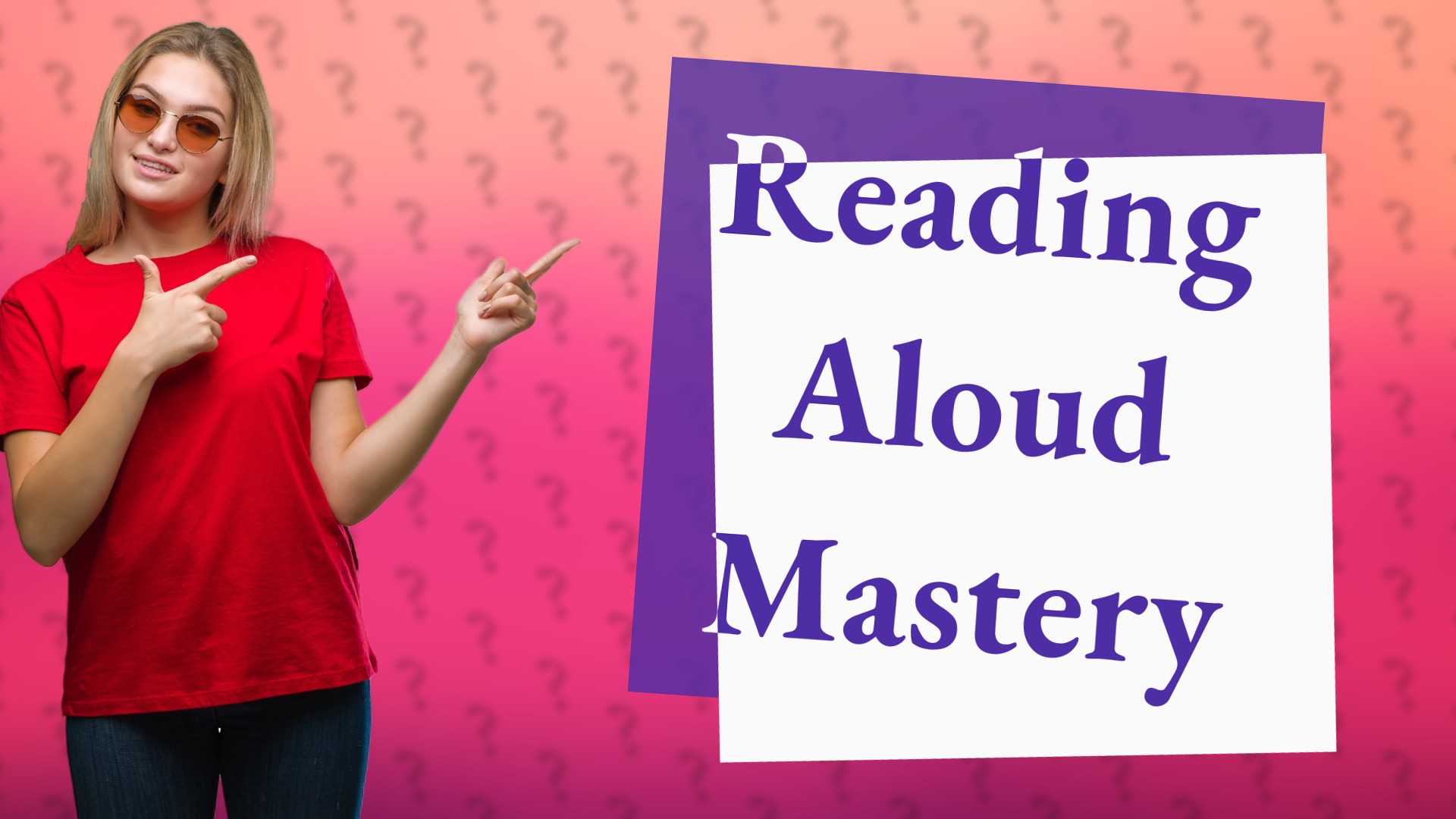 Reading Aloud Mastery