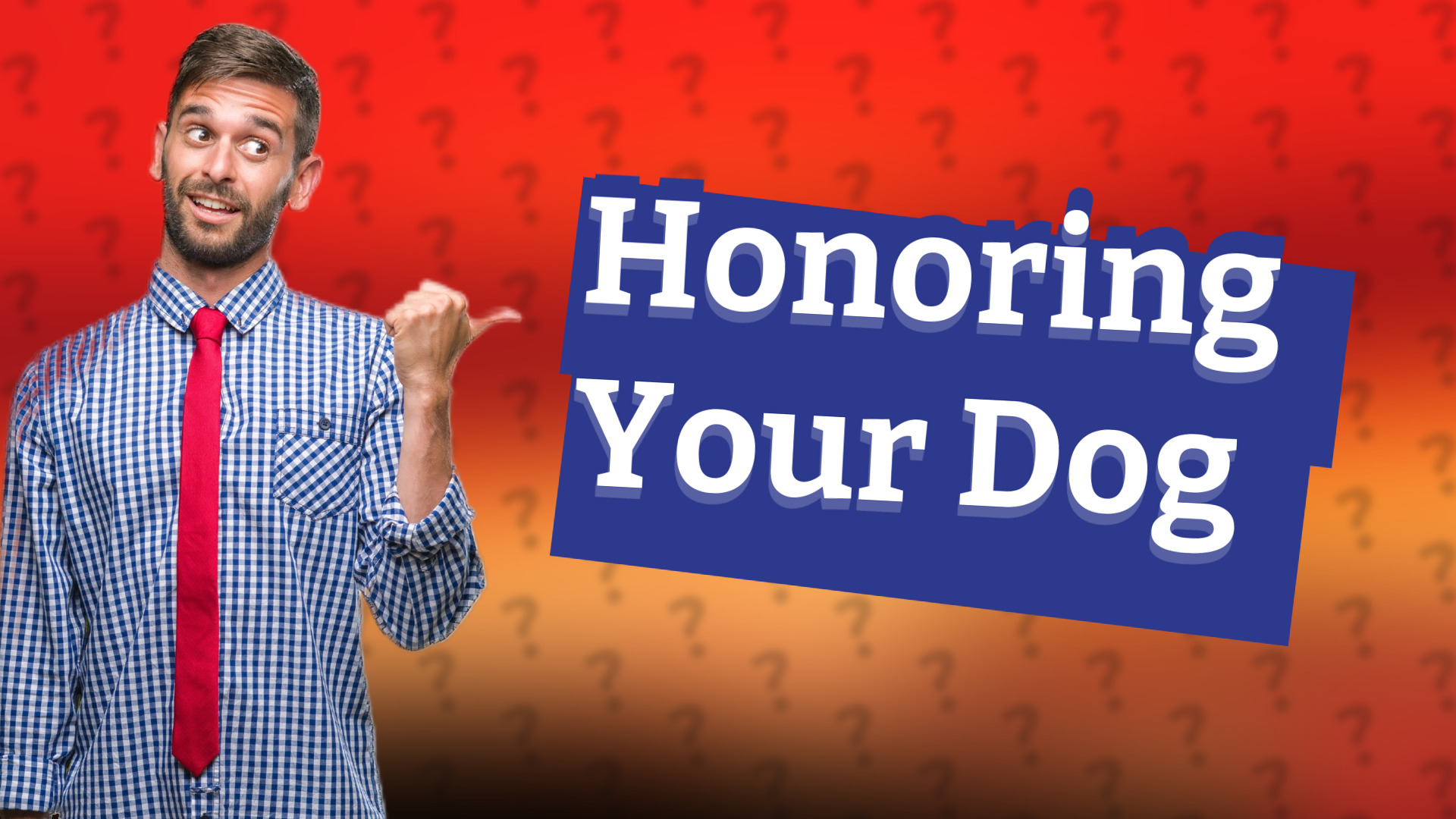 Honoring Your Dog