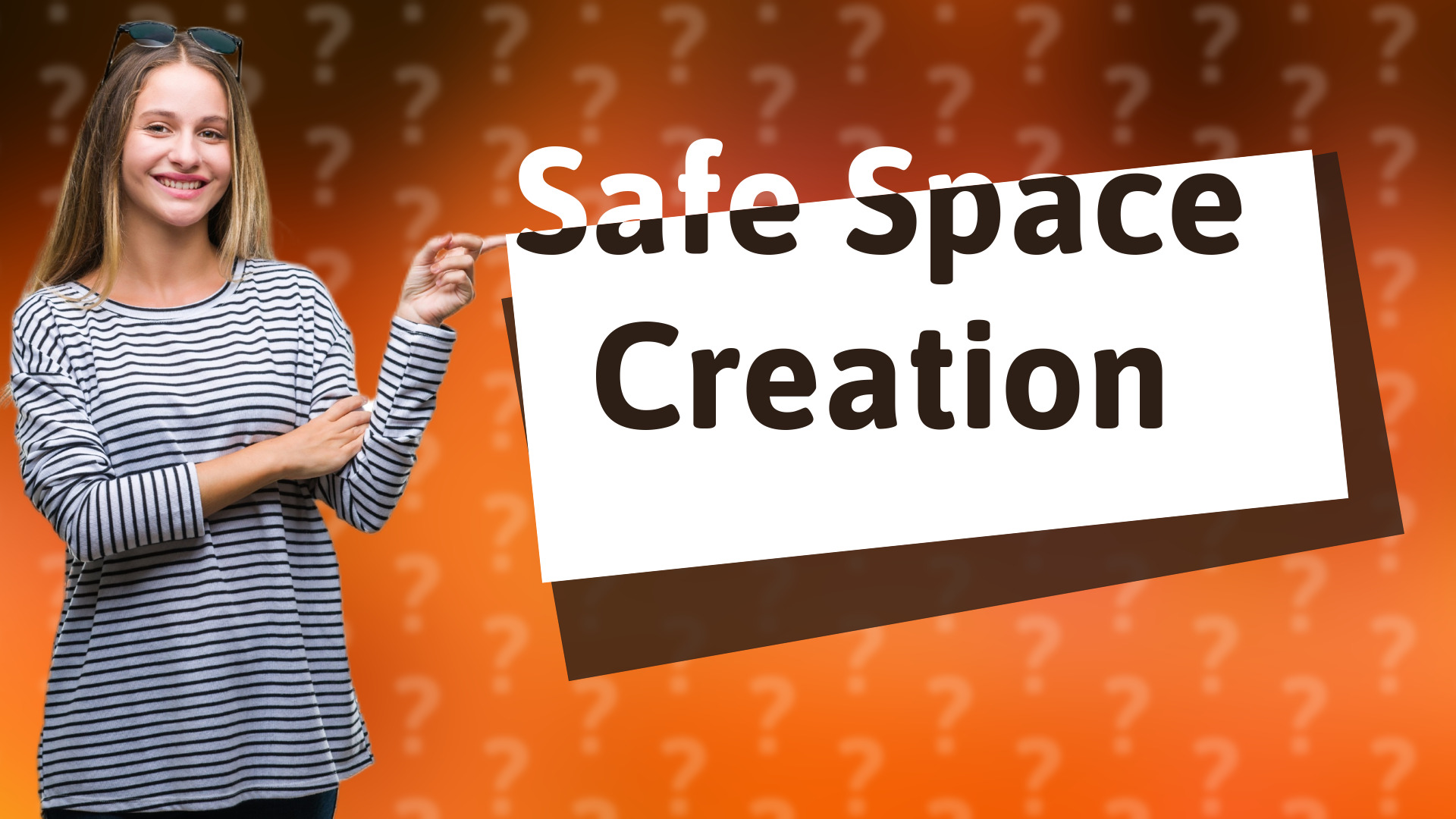 Safe Space Creation
