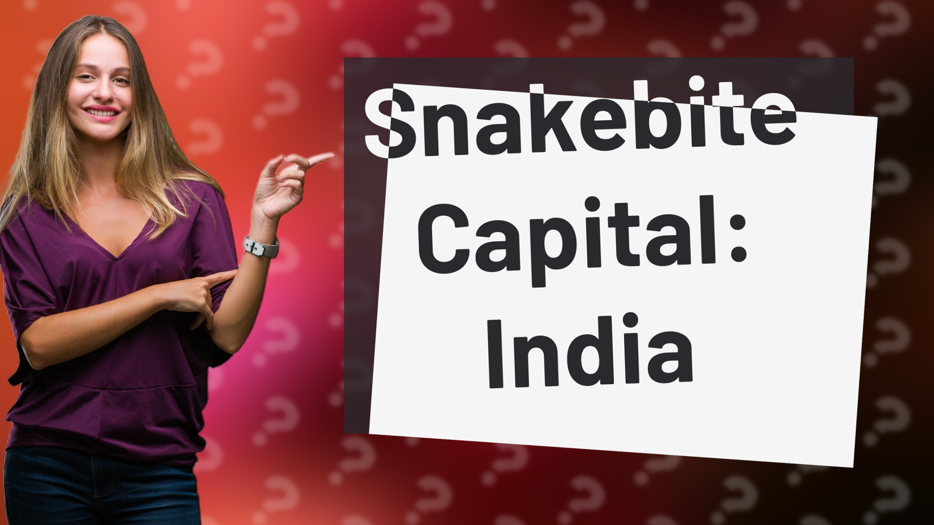 Snakebite Capital: India