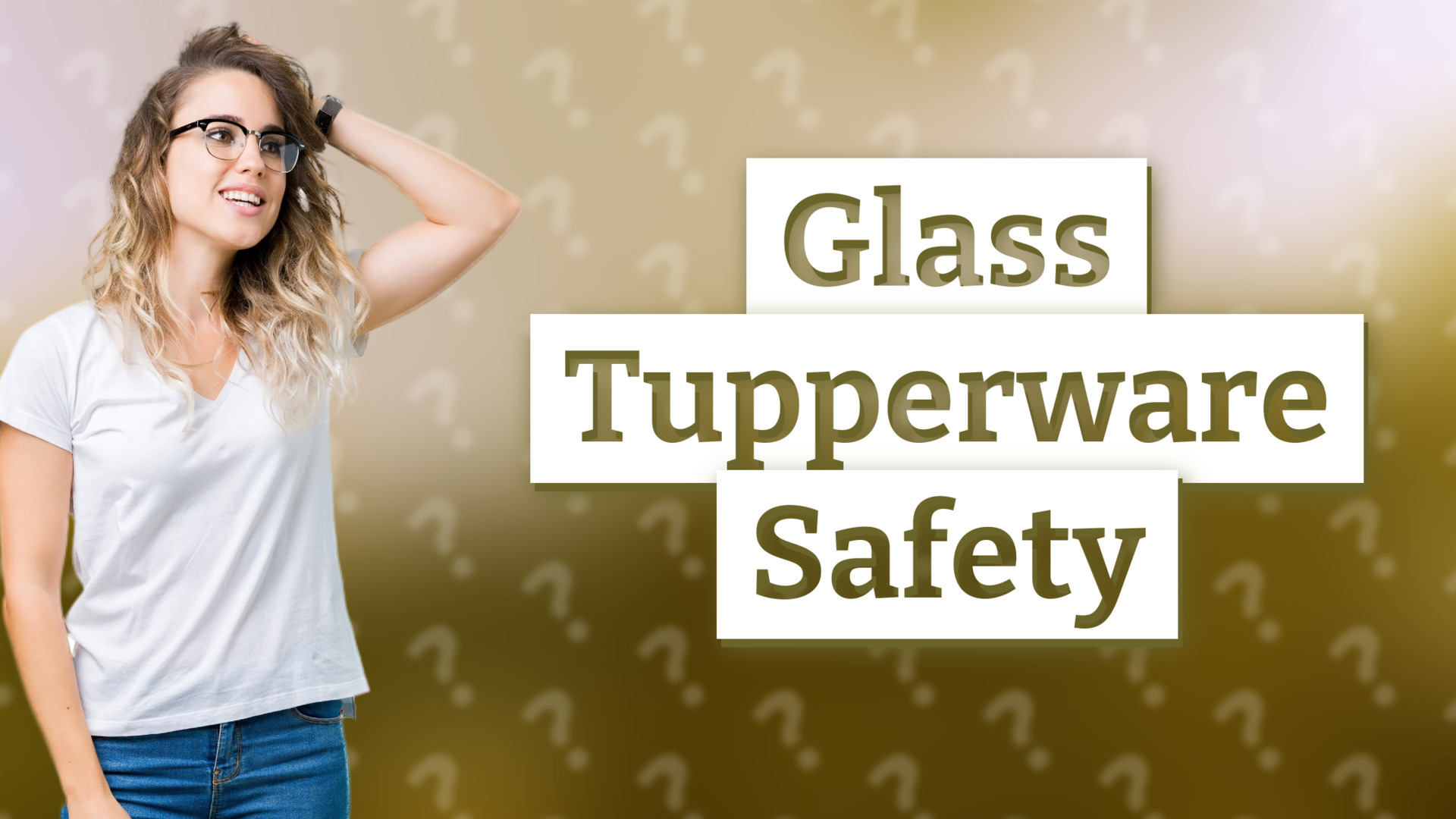 Glass Tupperware Safety
