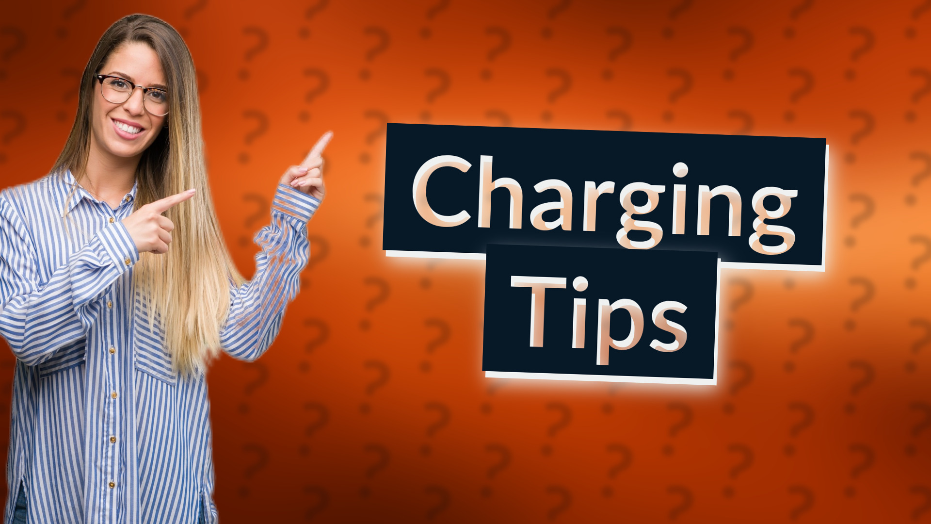 Charging Tips