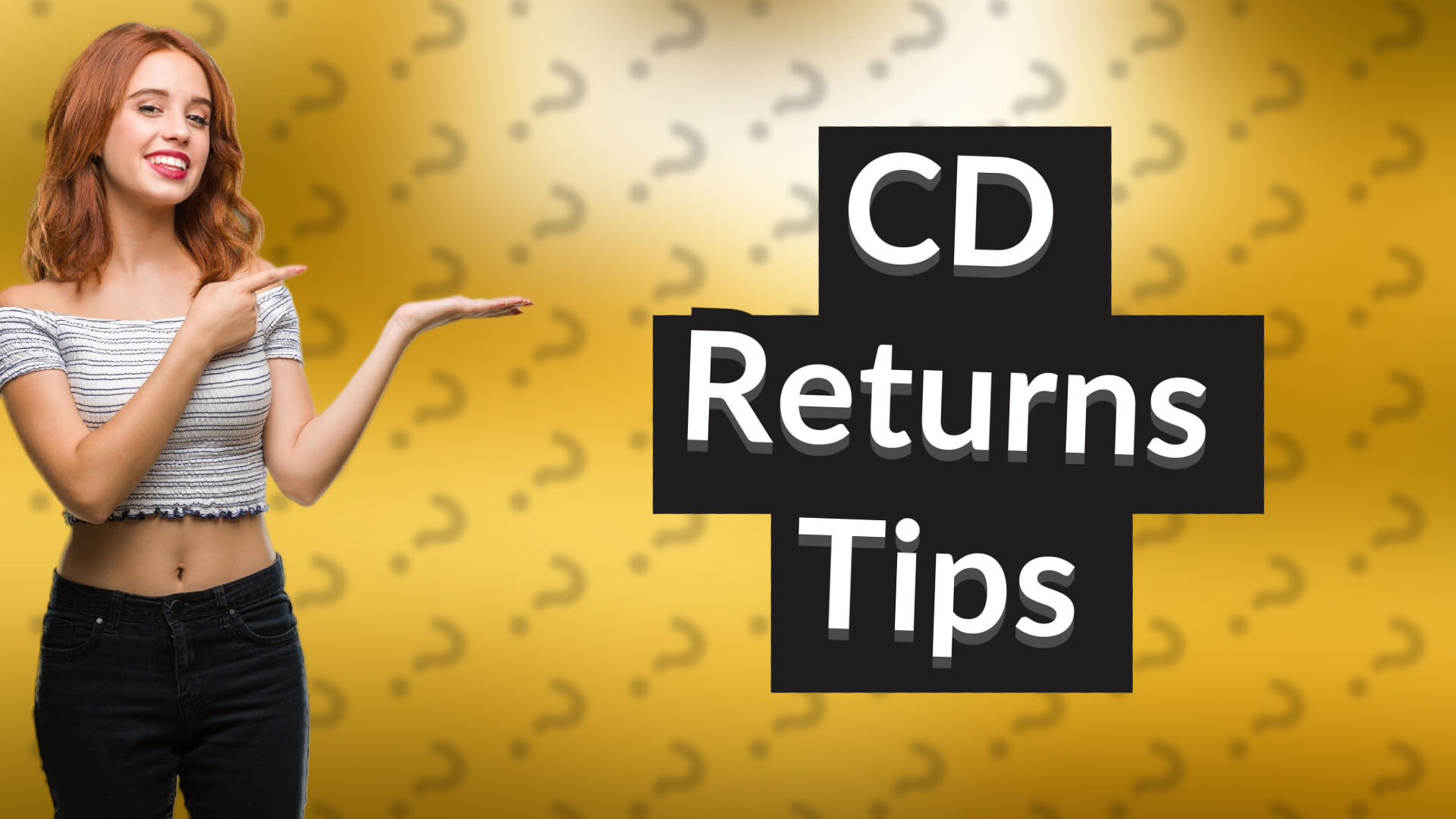 CD Returns Tips
