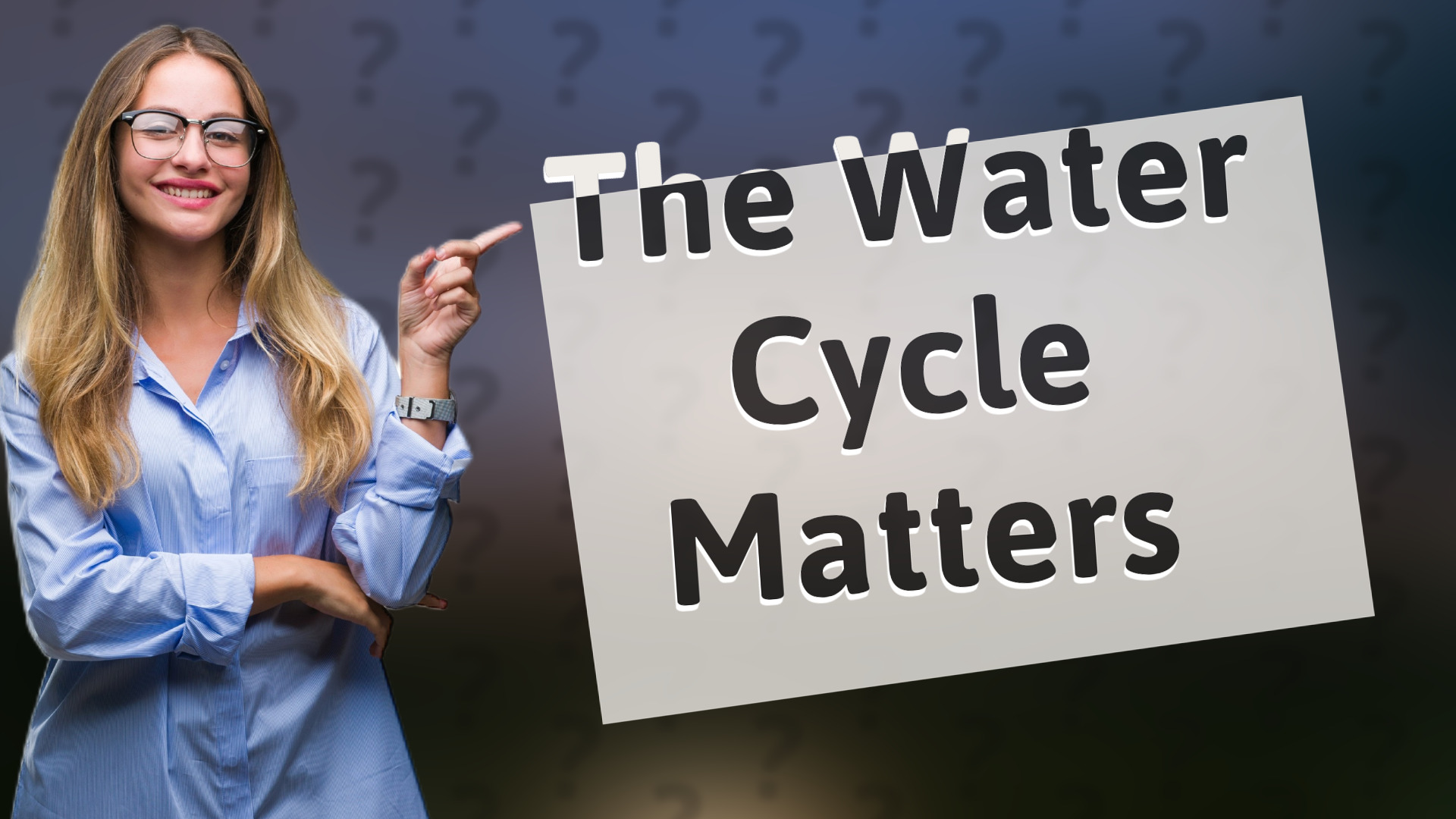 The Water Cycle Matters