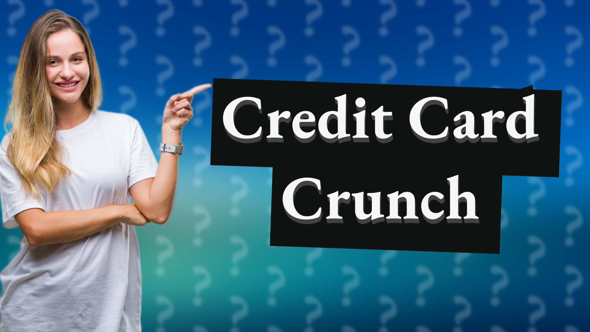 Credit Card Crunch