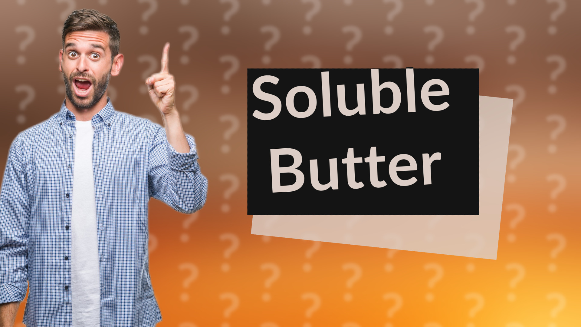 Soluble Butter