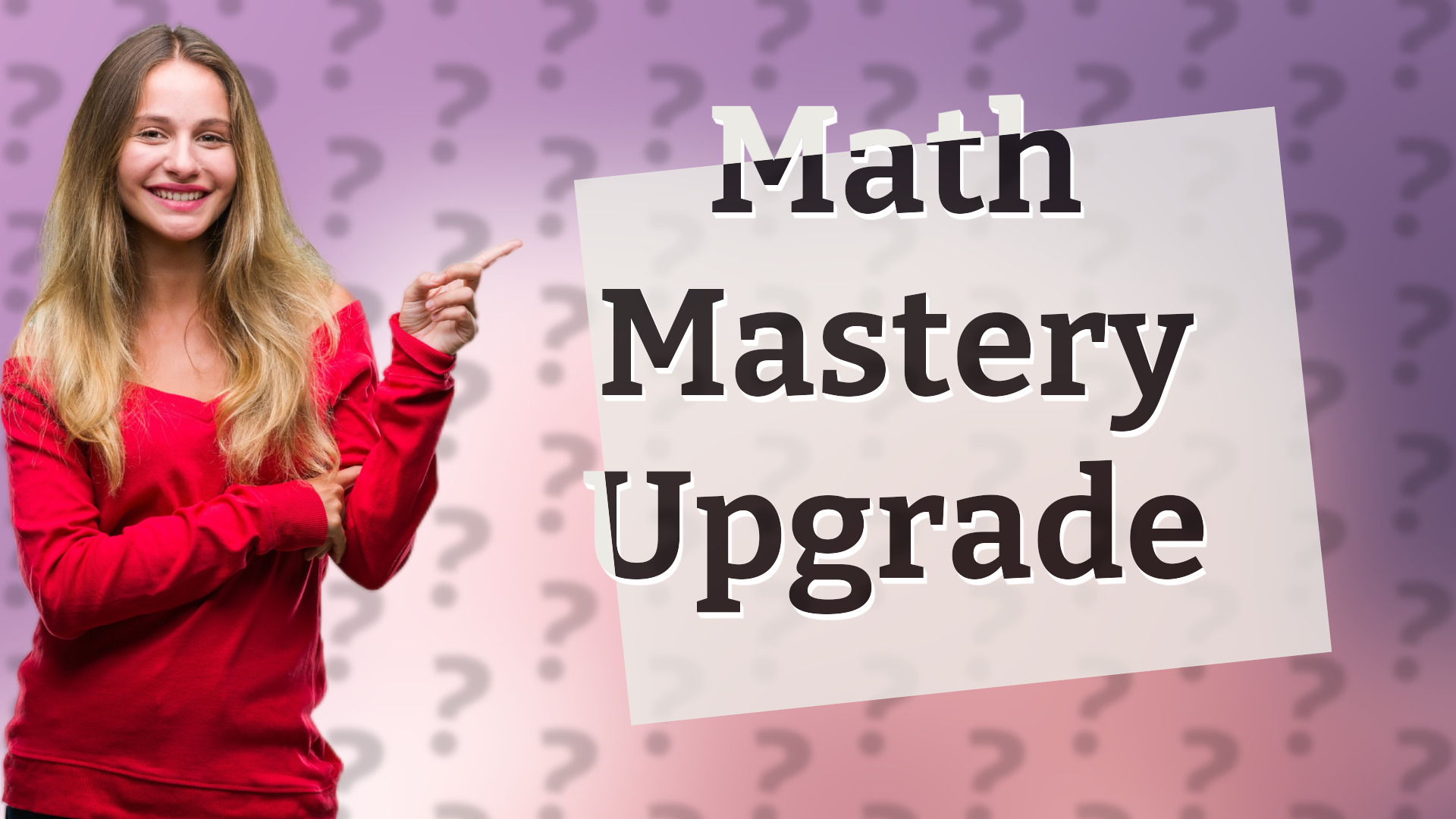 Math Mastery Upgrade