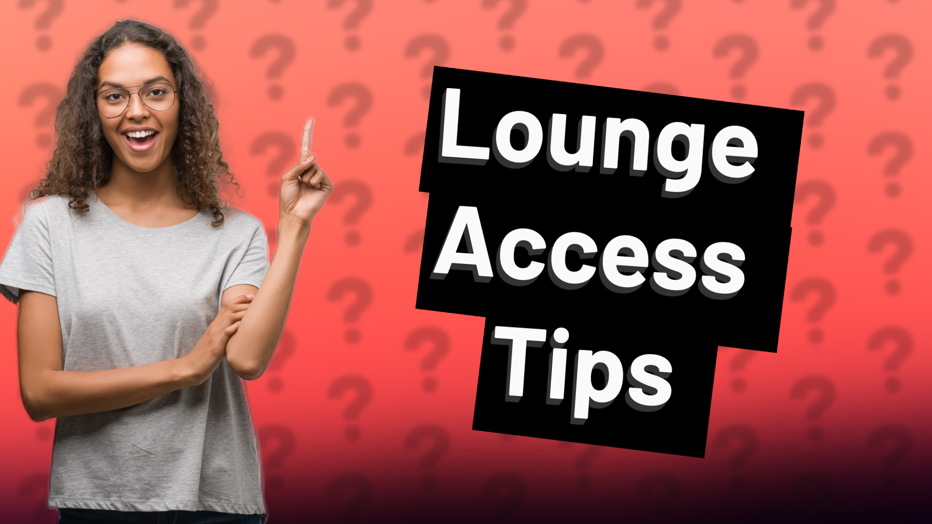 Lounge Access Tips