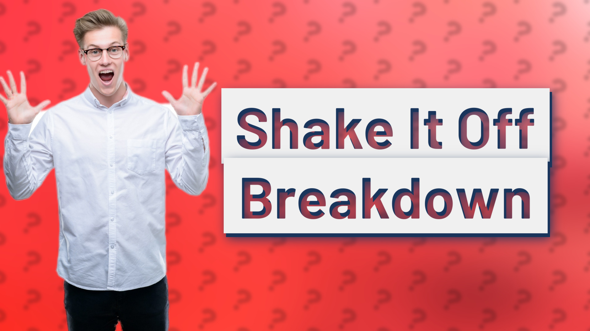 Shake It Off Breakdown