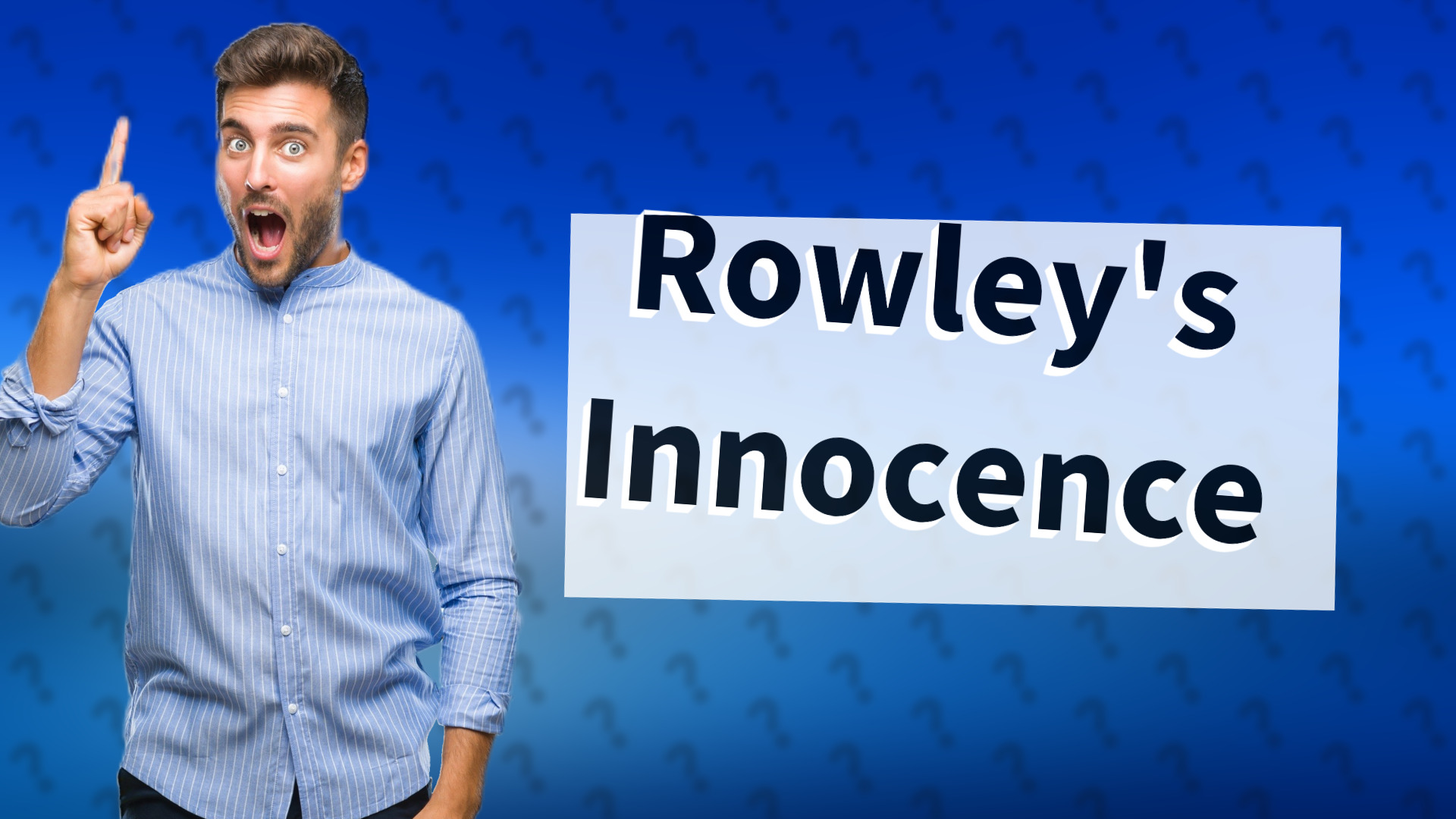 Rowley's Innocence