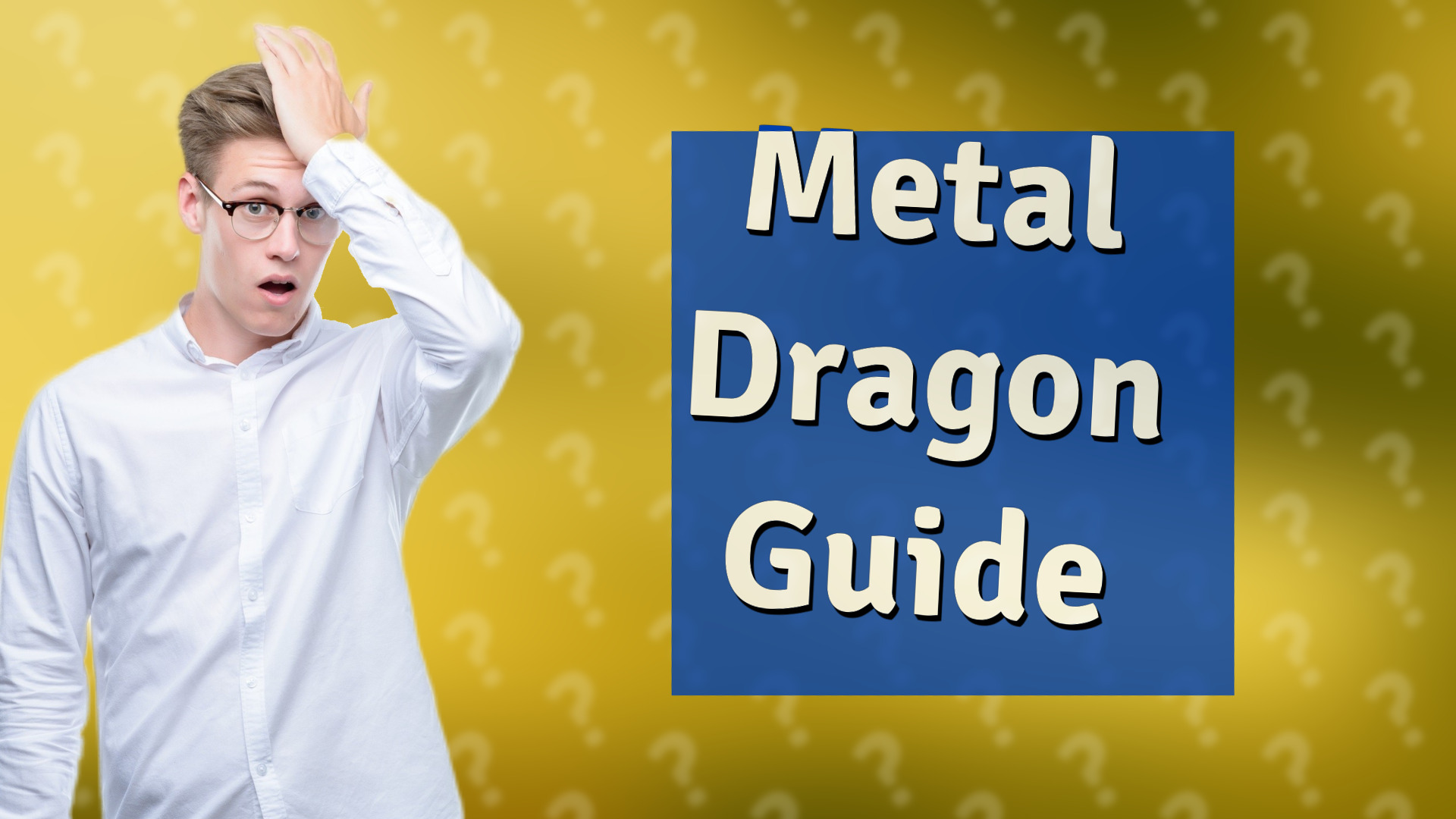 Metal Dragon Guide