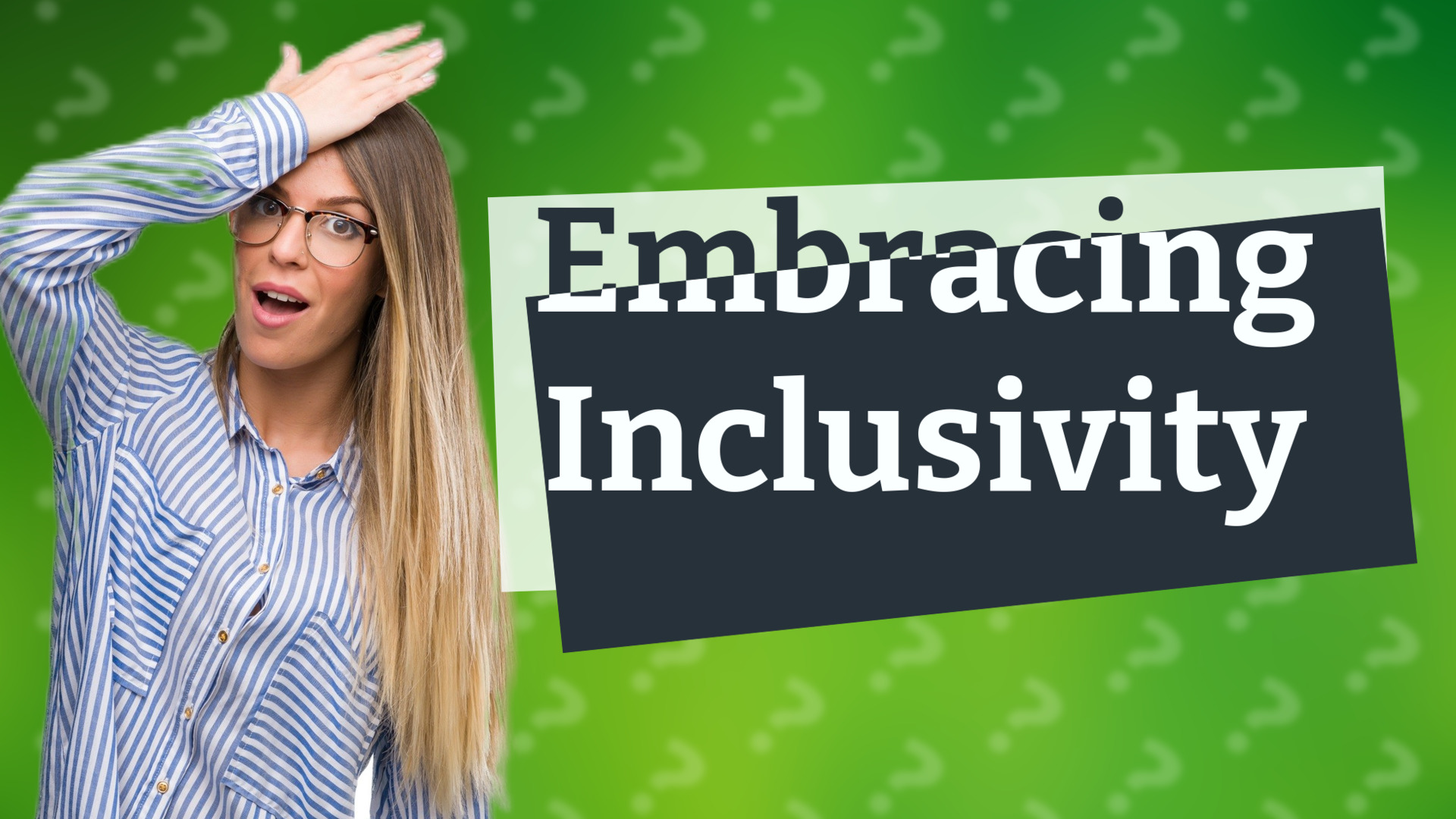 Embracing Inclusivity