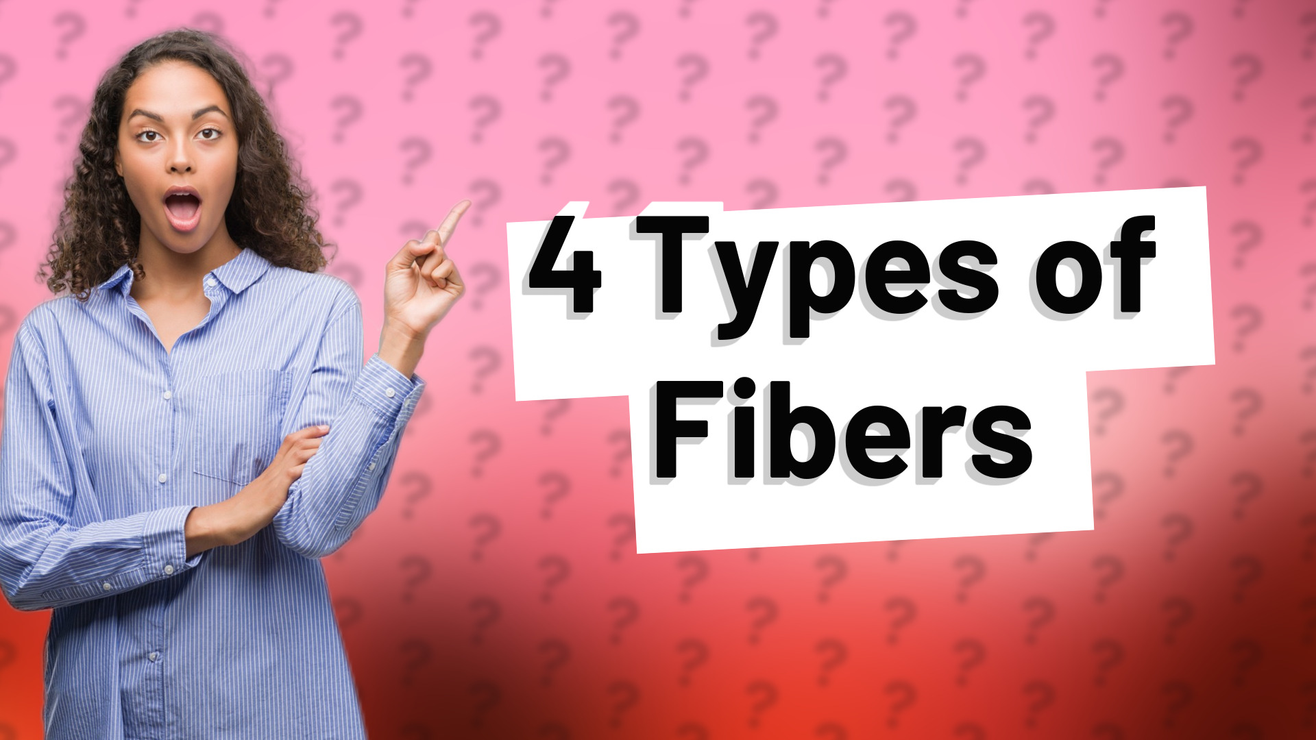 4 Types of Fibers