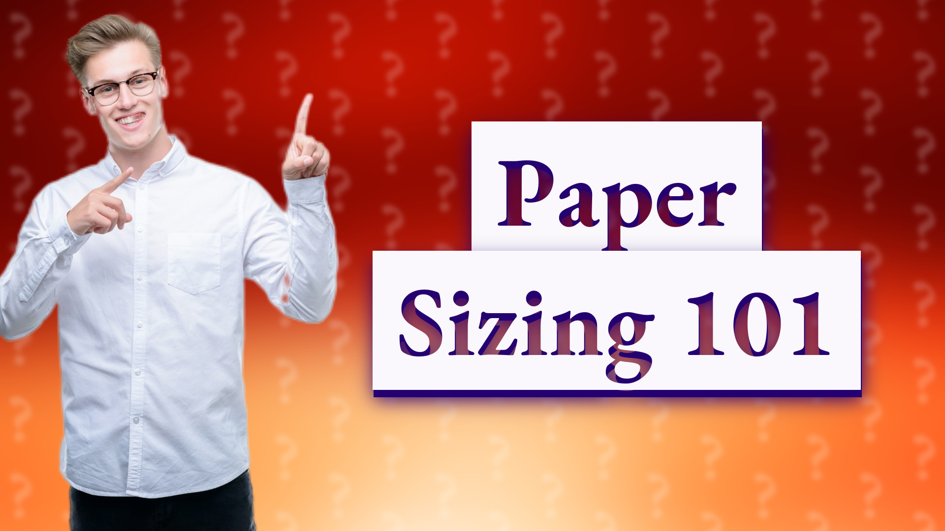 Paper Sizing 101
