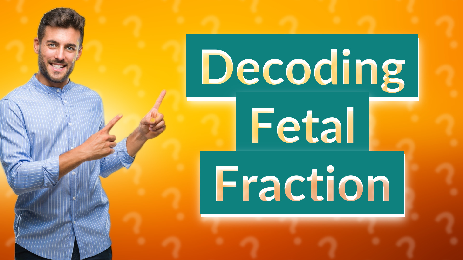 Decoding Fetal Fraction