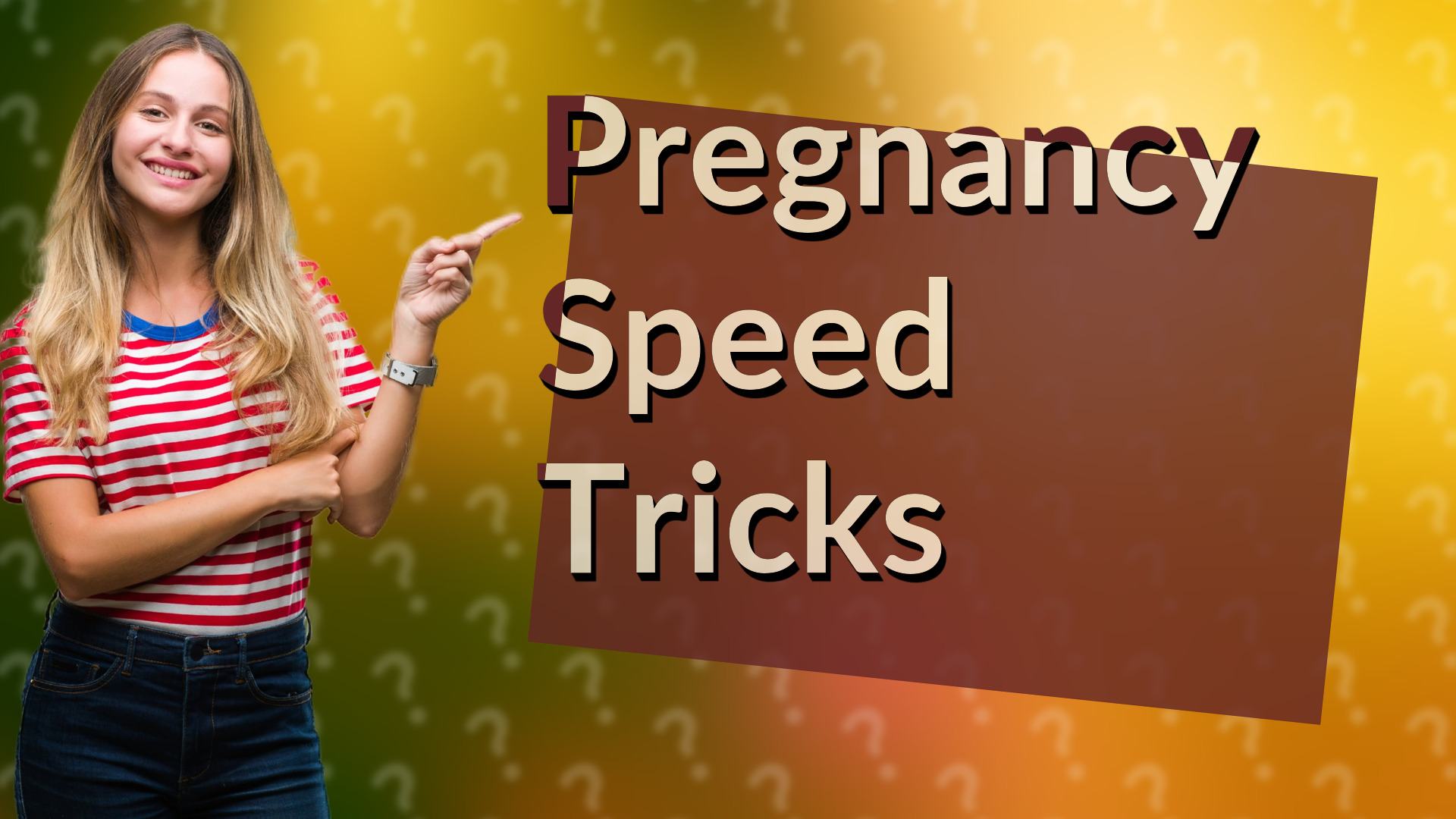 Pregnancy Speed Tricks
