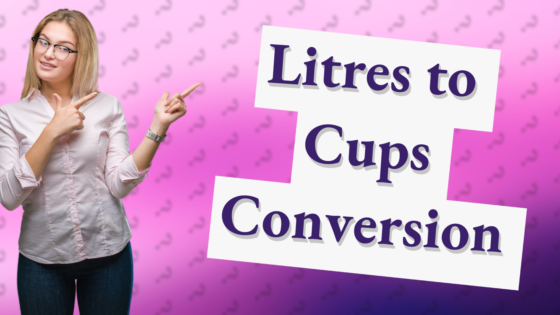 Litres to Cups Conversion
