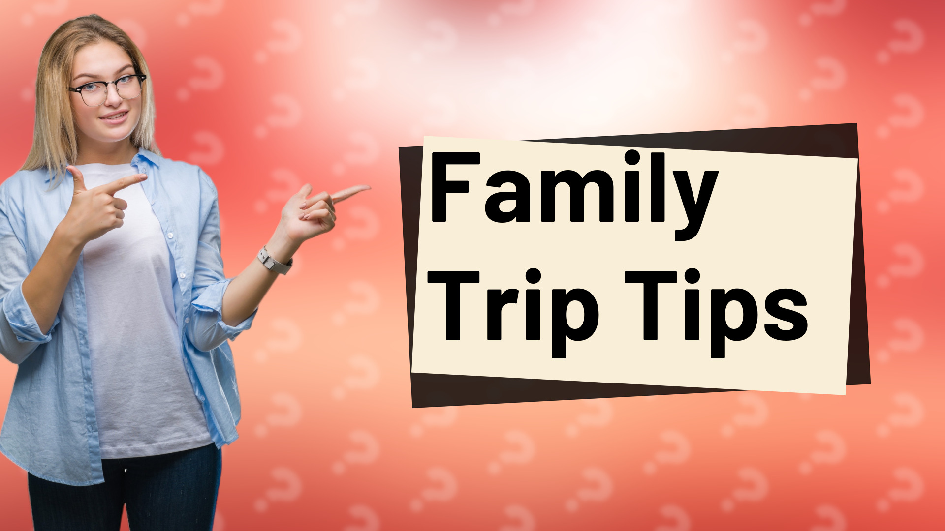 Family Trip Tips