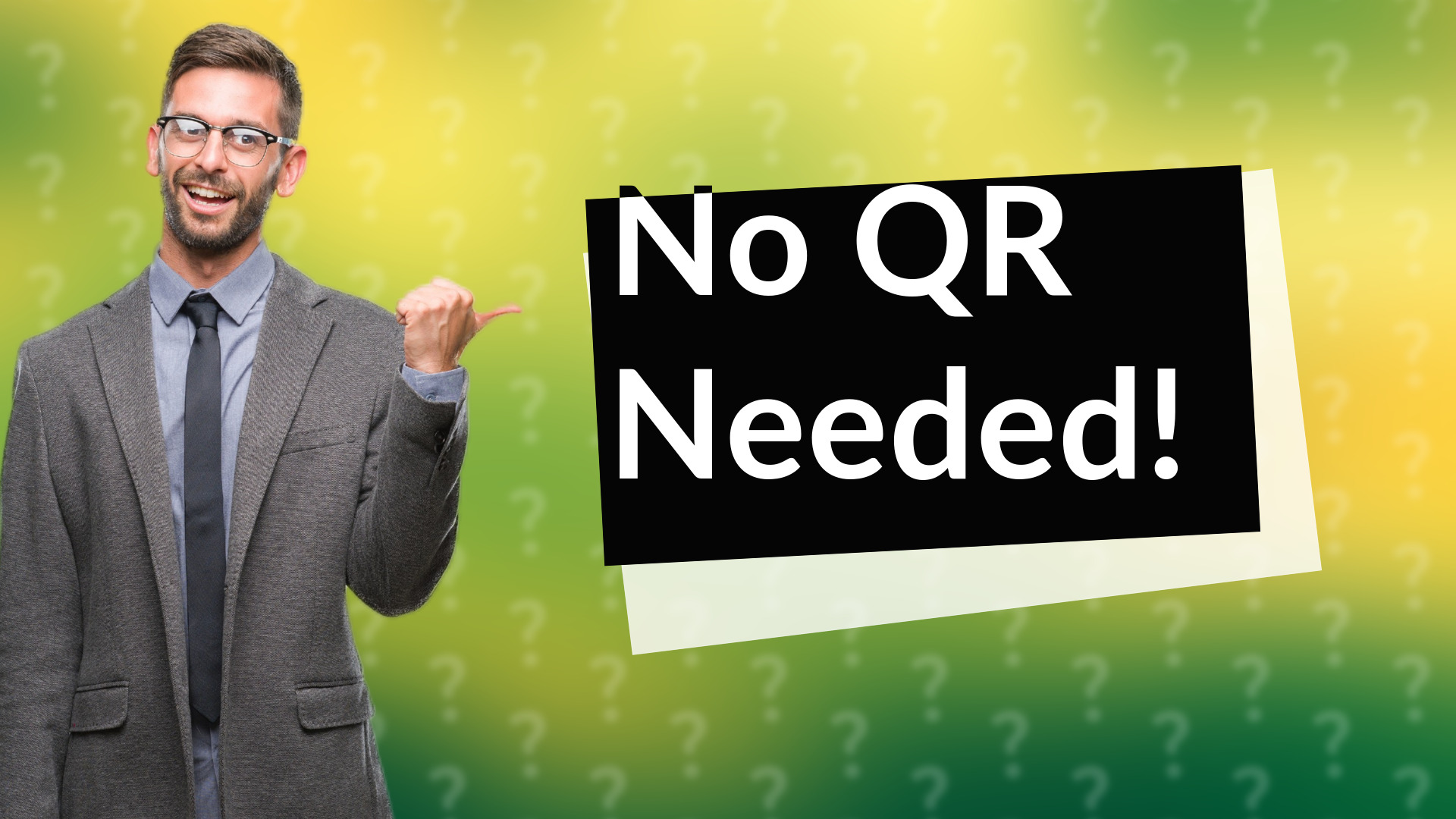 No QR Needed!