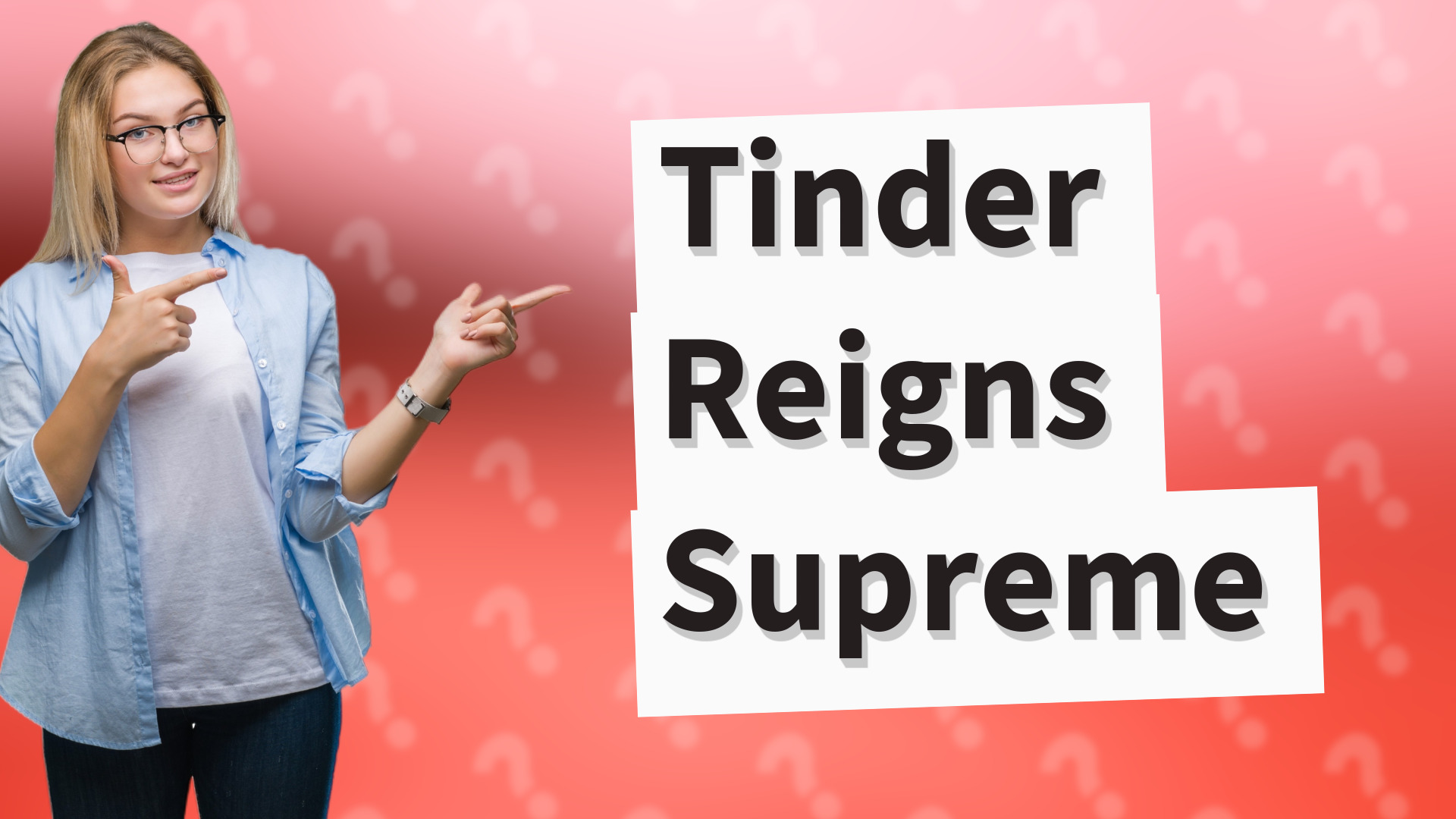 Tinder Reigns Supreme