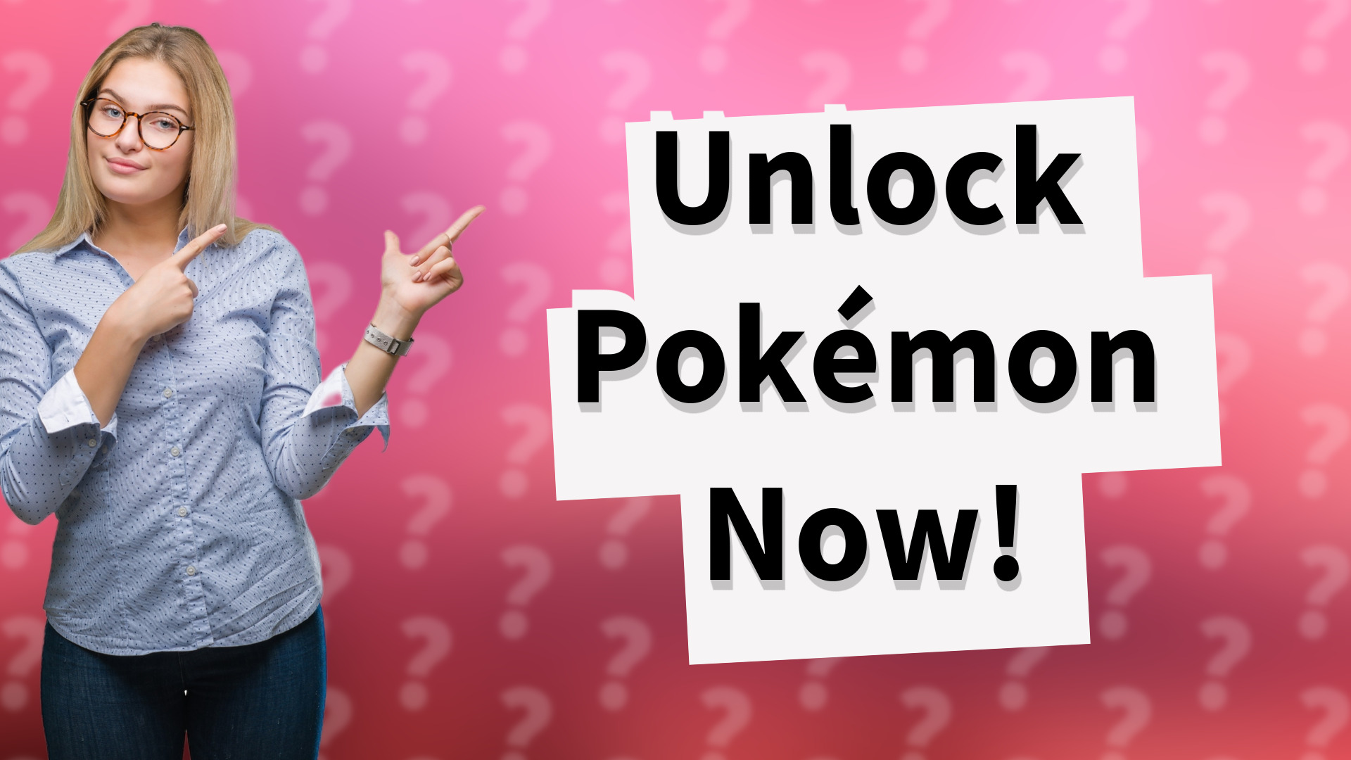 Unlock Pokémon Now!