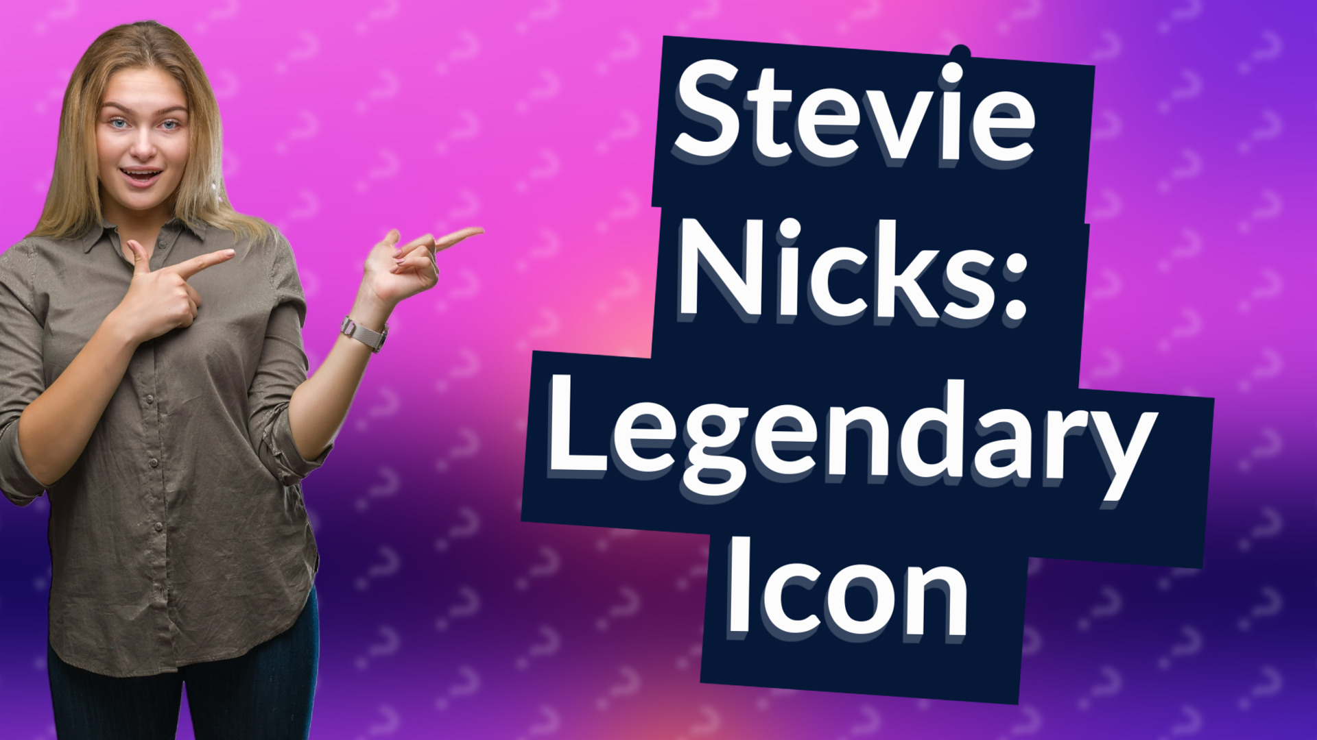 Stevie Nicks: Legendary Icon