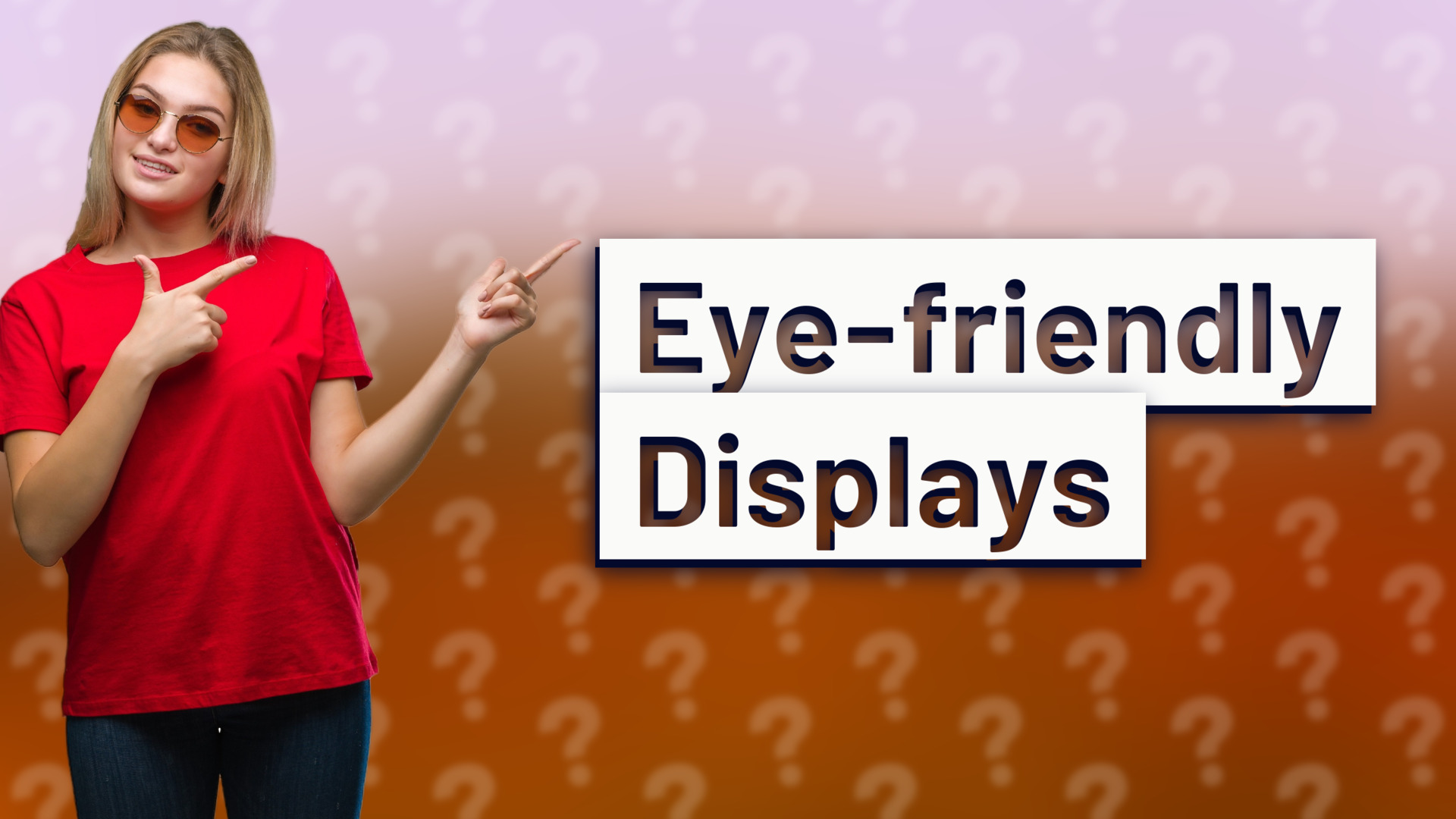 Eye-friendly Displays