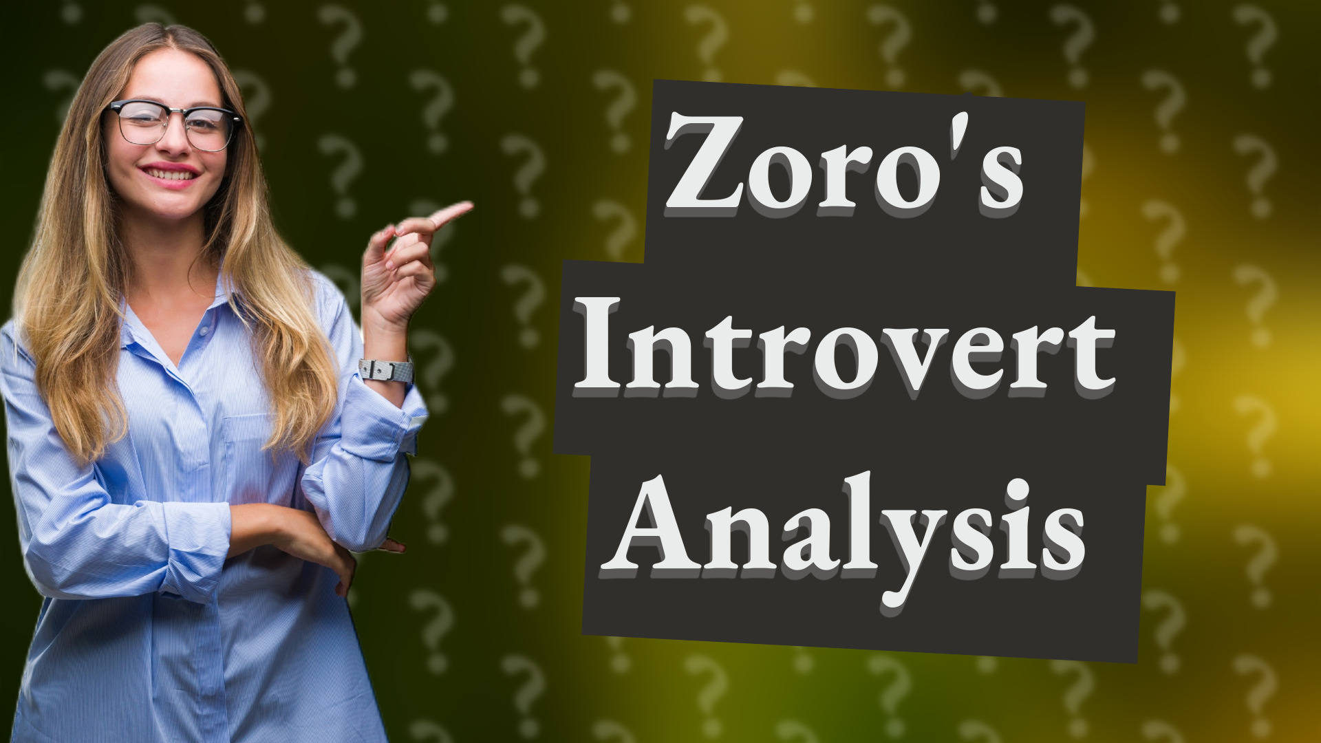 Zoro's Introvert Analysis