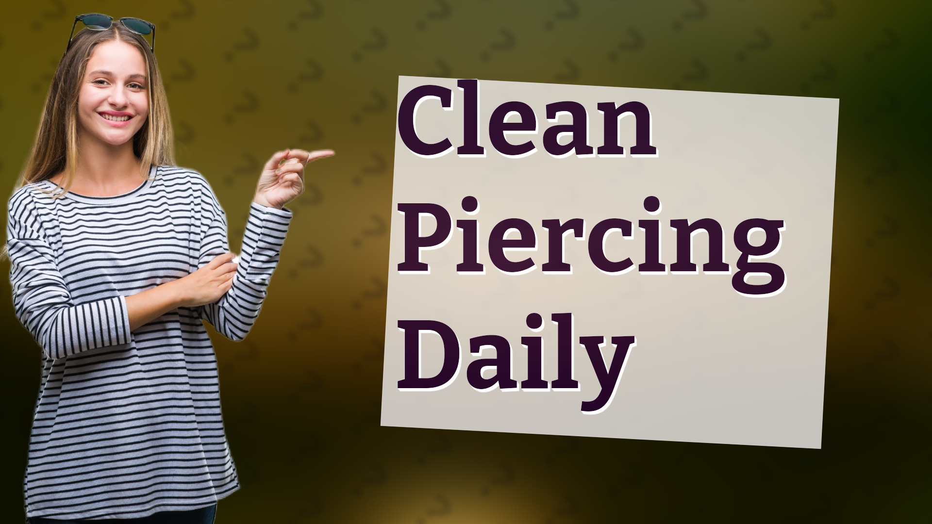 Clean Piercing Daily
