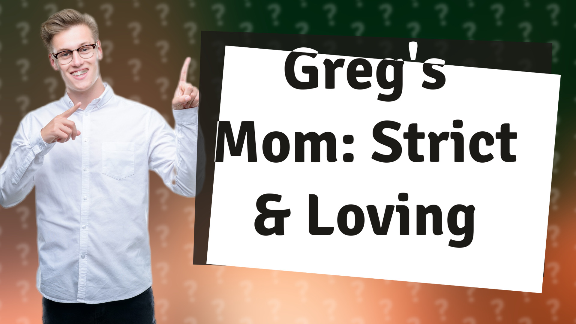 Greg's Mom: Strict & Loving