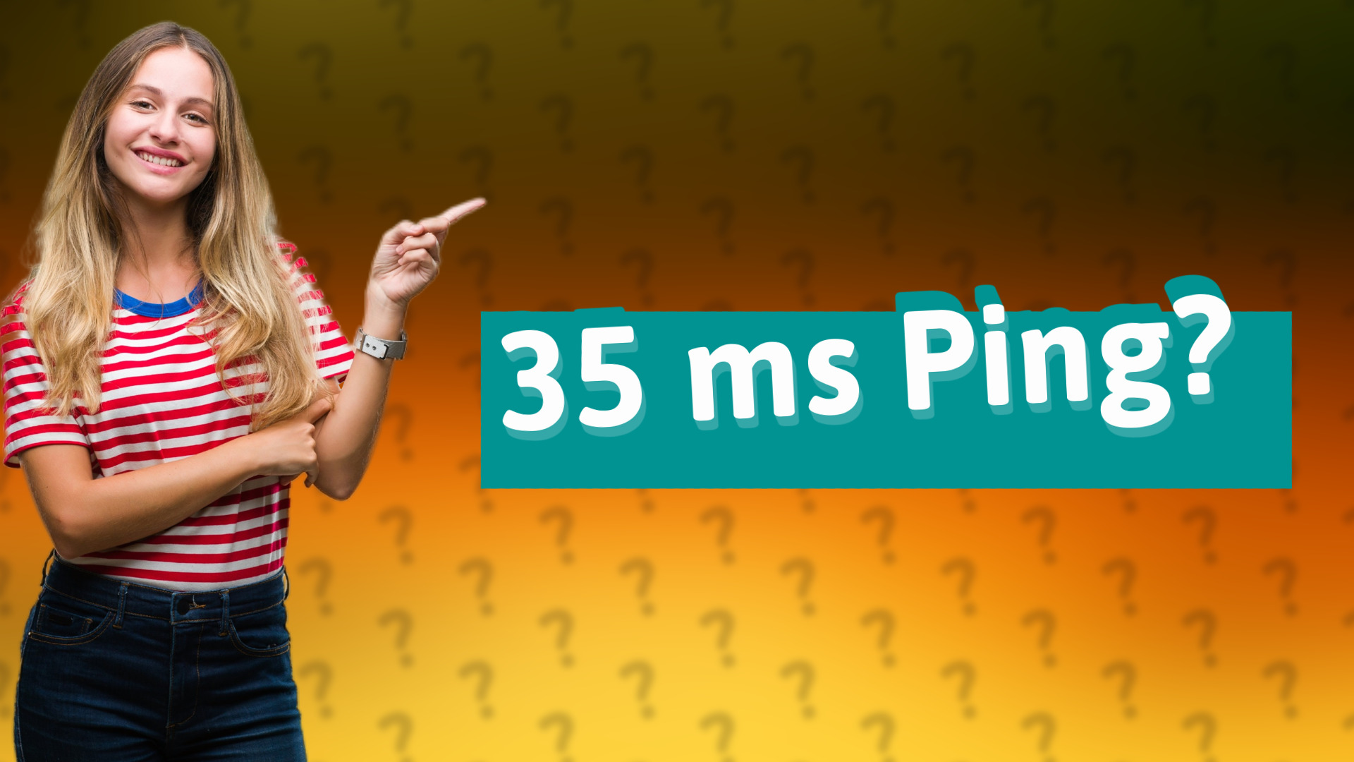 35 ms Ping?