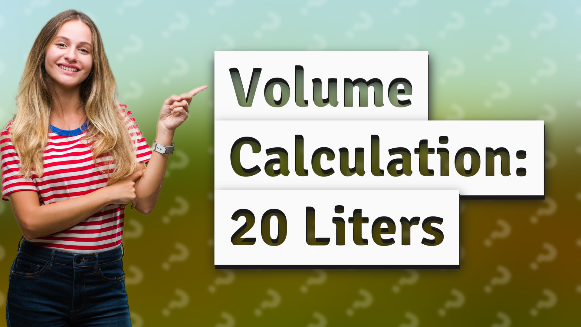 Volume Calculation: 20 Liters