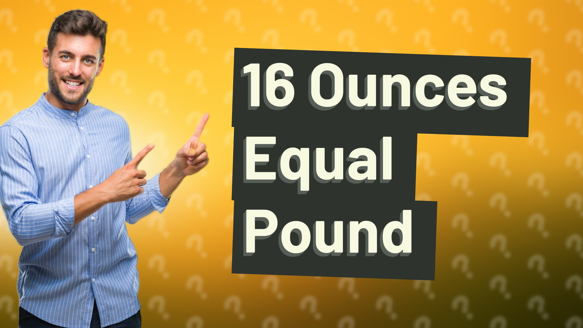16 Ounces Equal Pound