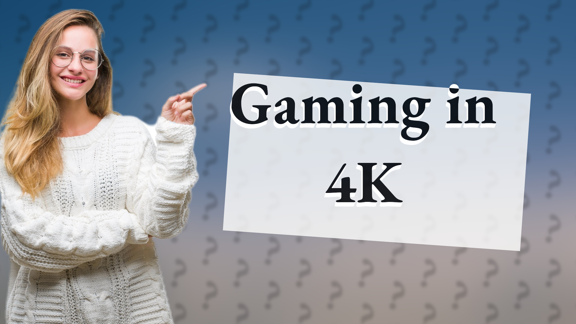 Gaming in 4K