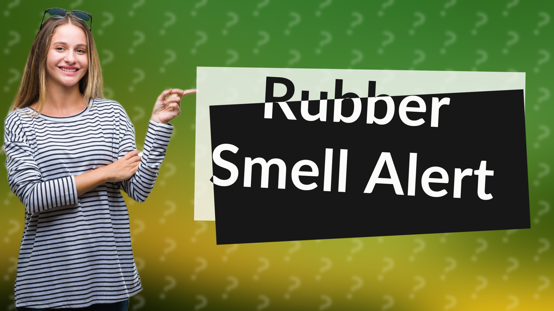 Rubber Smell Alert