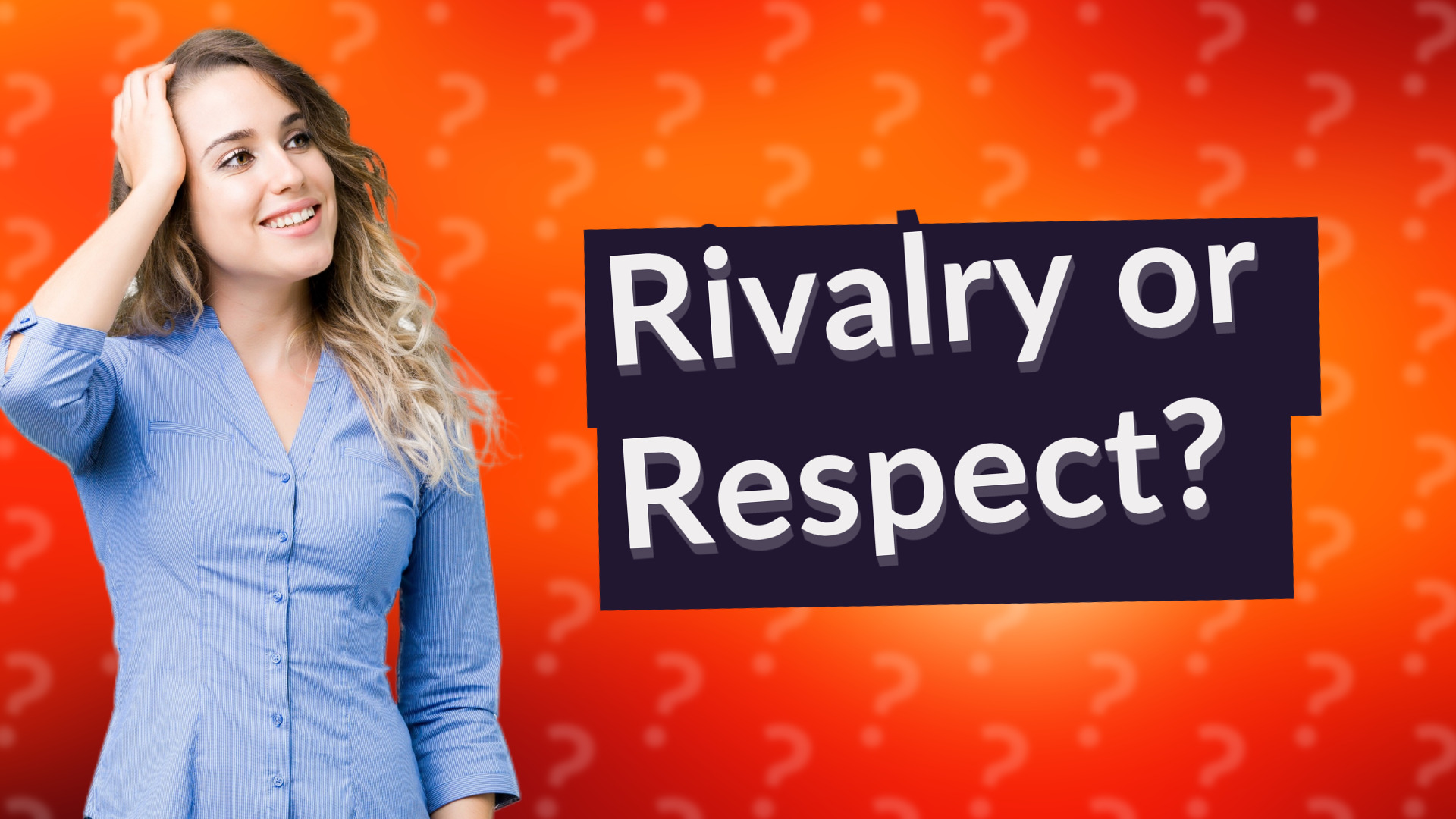 Rivalry or Respect?