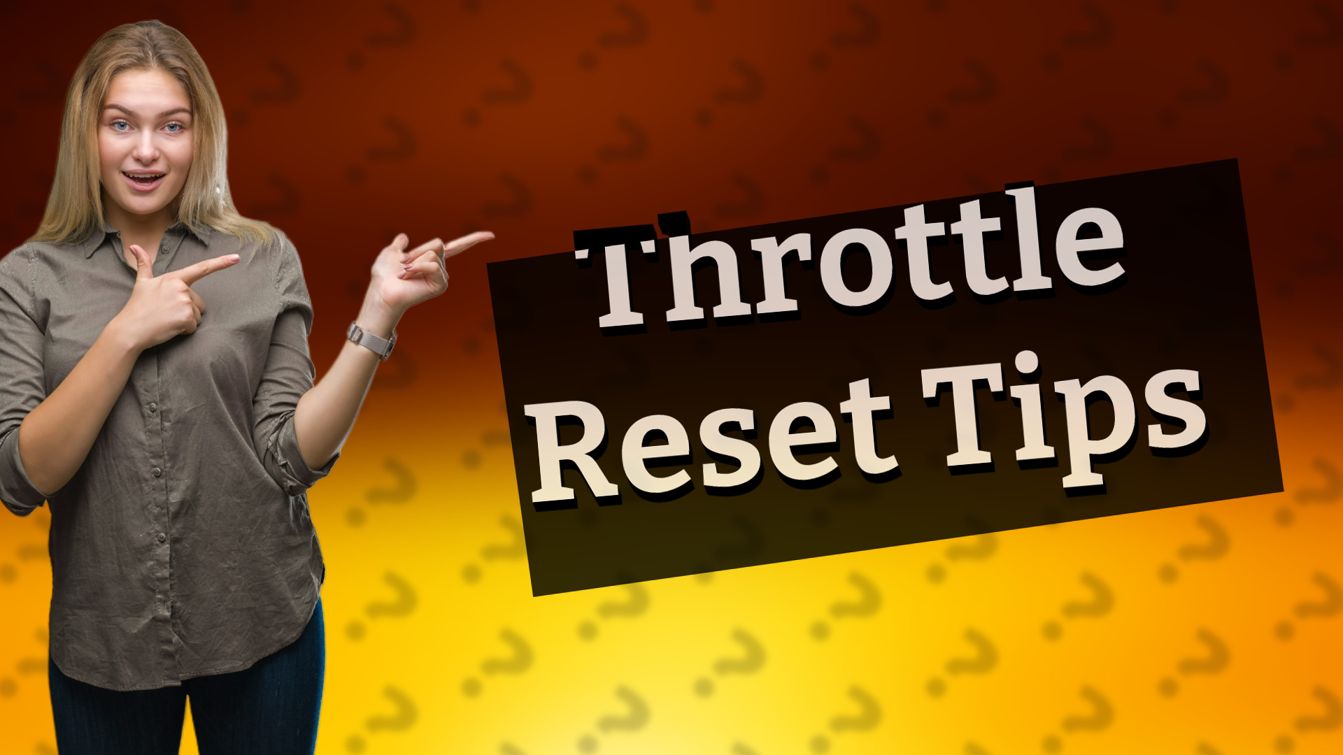 Throttle Reset Tips