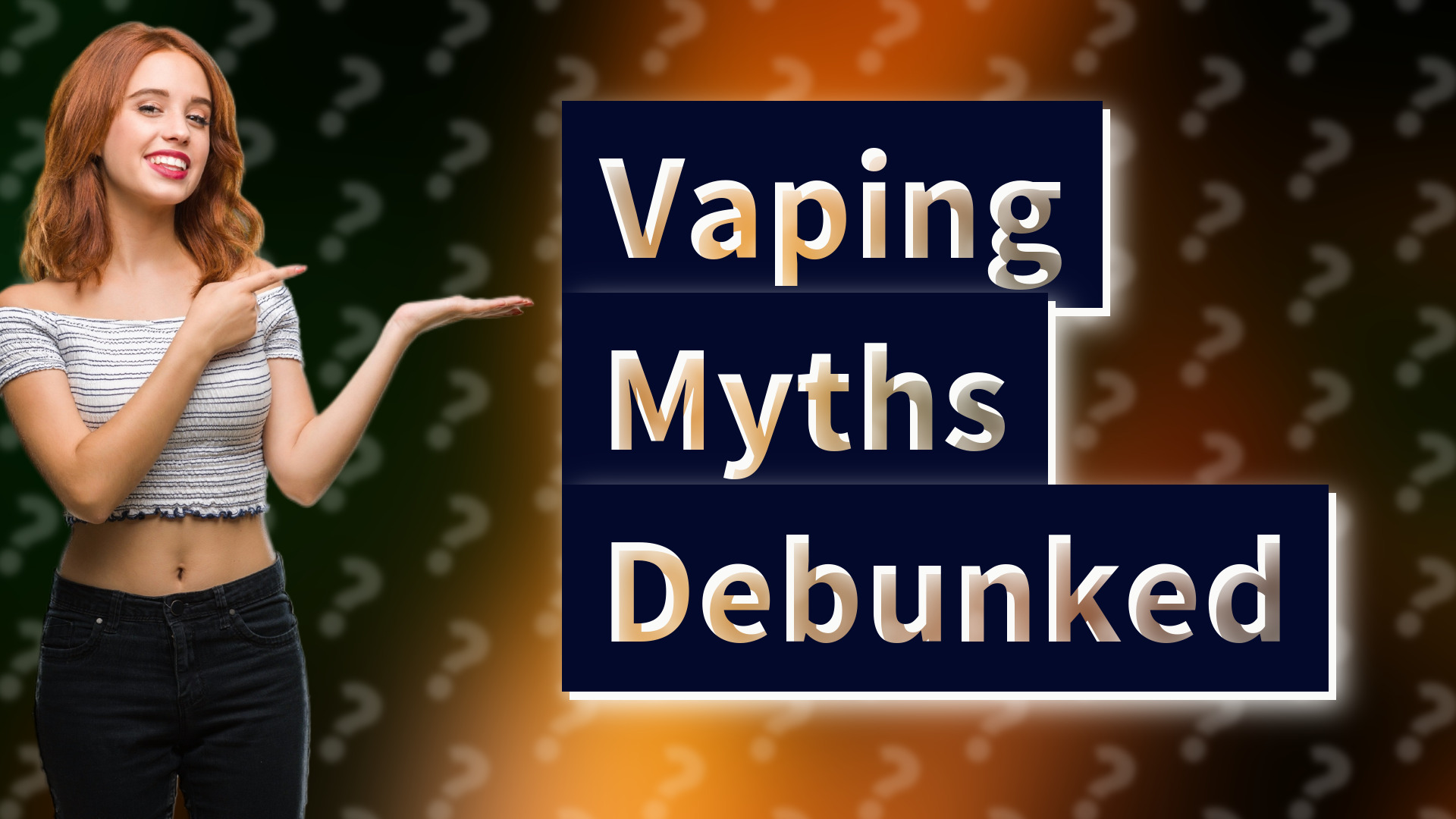 Vaping Myths Debunked