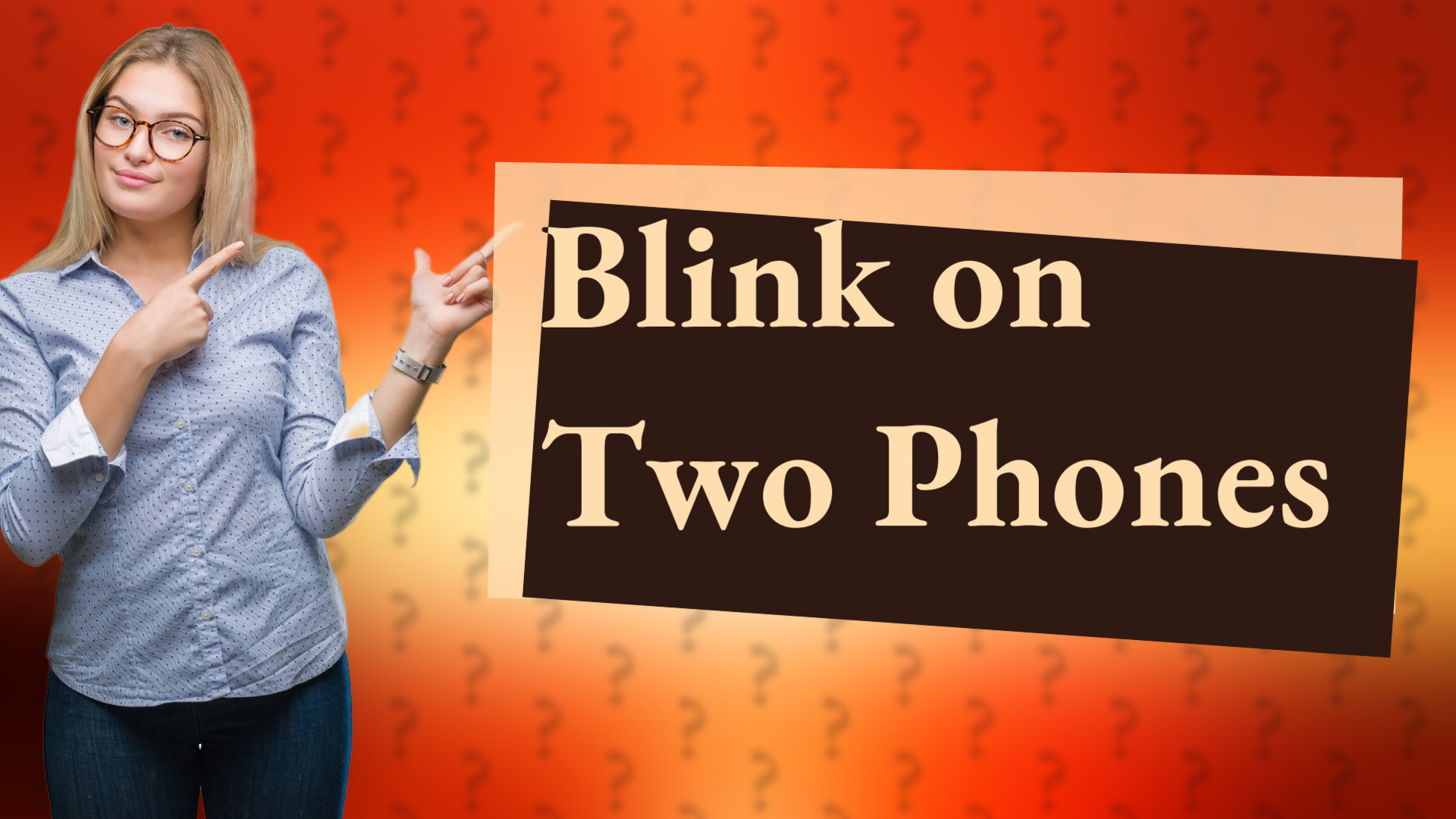 Blink on Two Phones