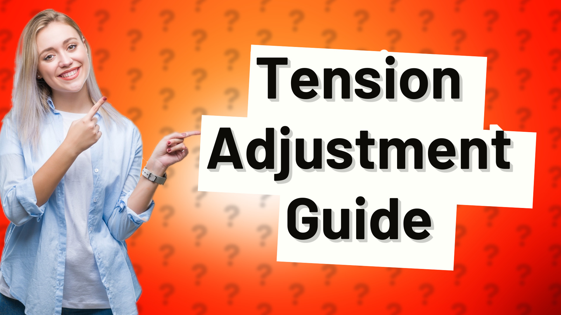 Tension Adjustment Guide