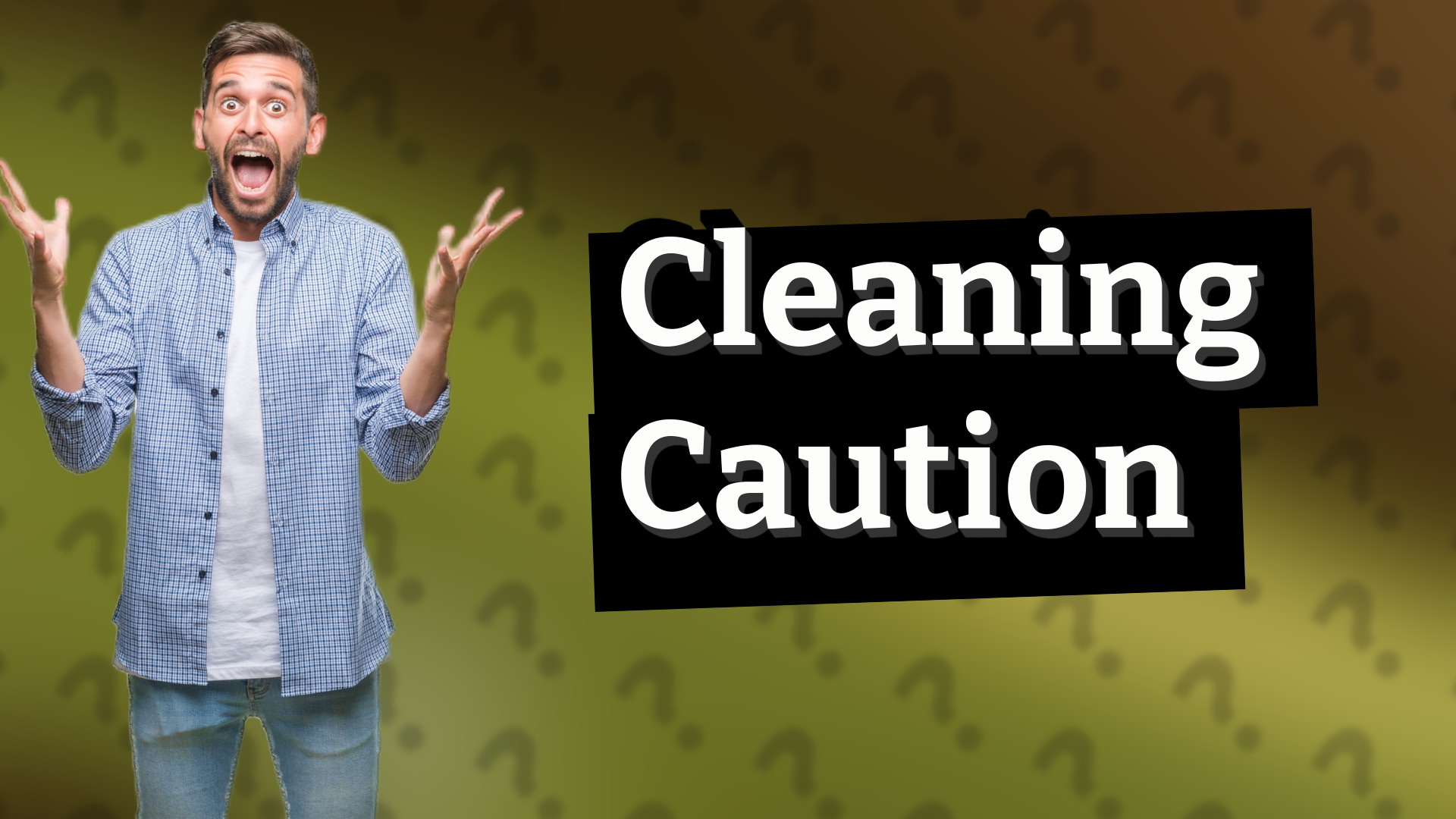 Cleaning Caution