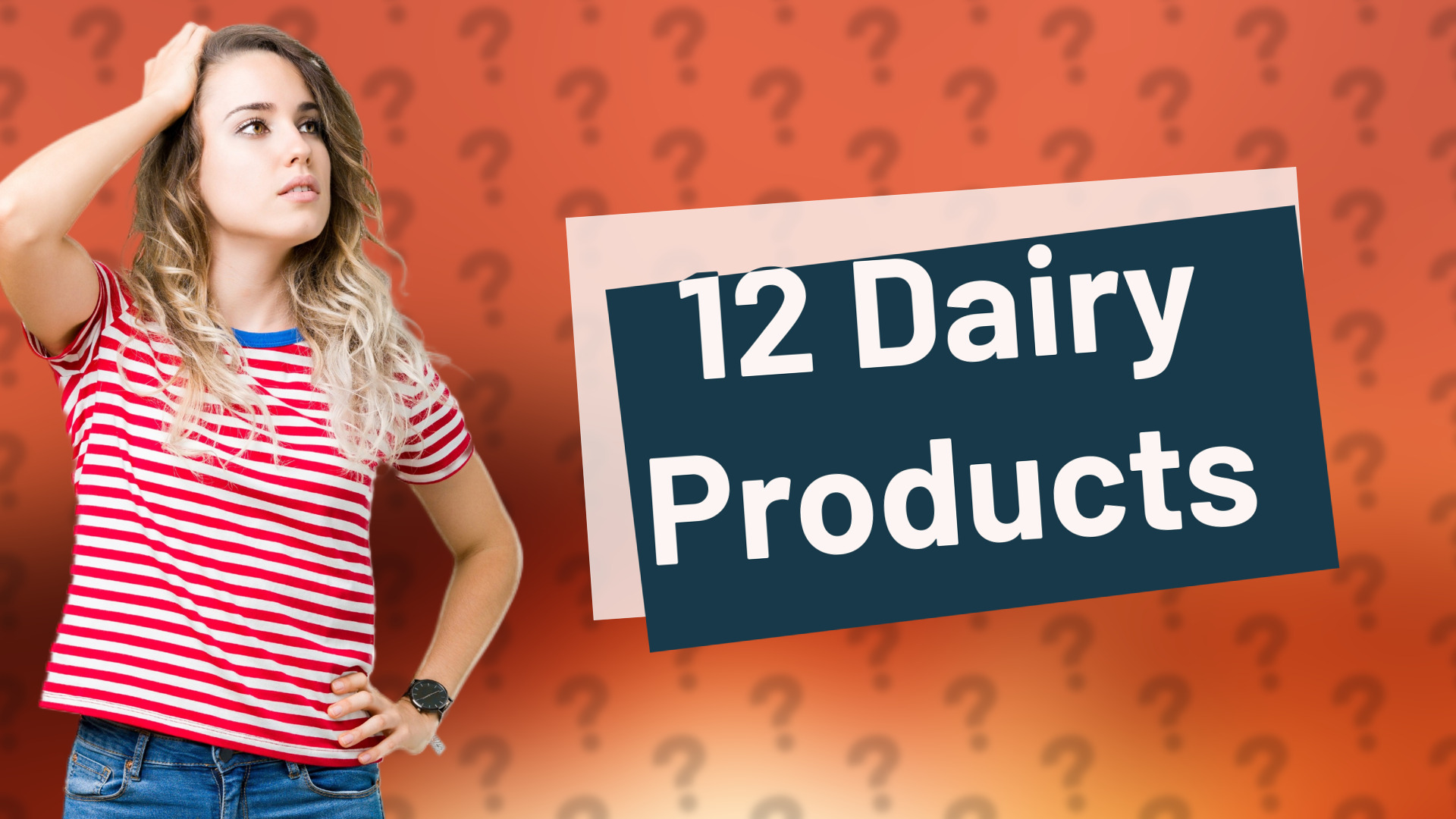 12 Dairy Products