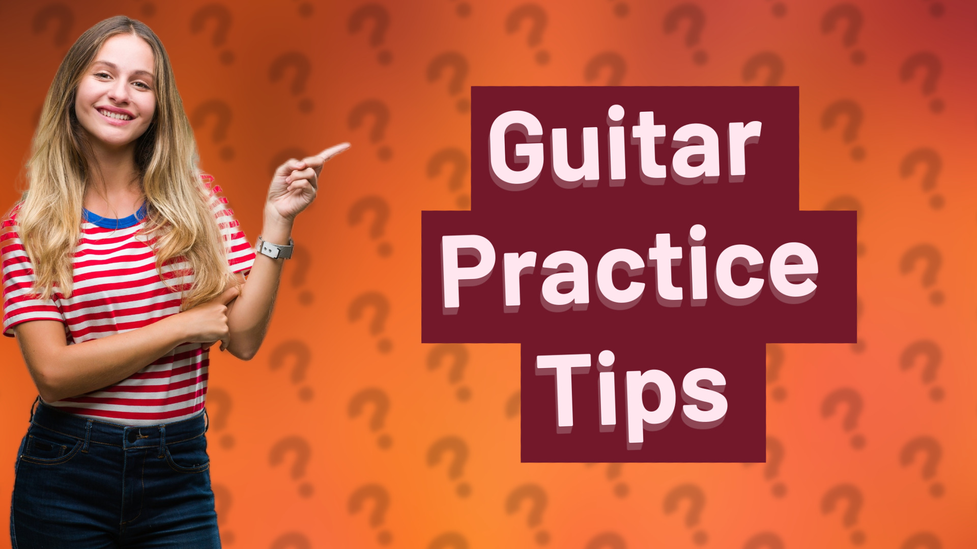 Guitar Practice Tips
