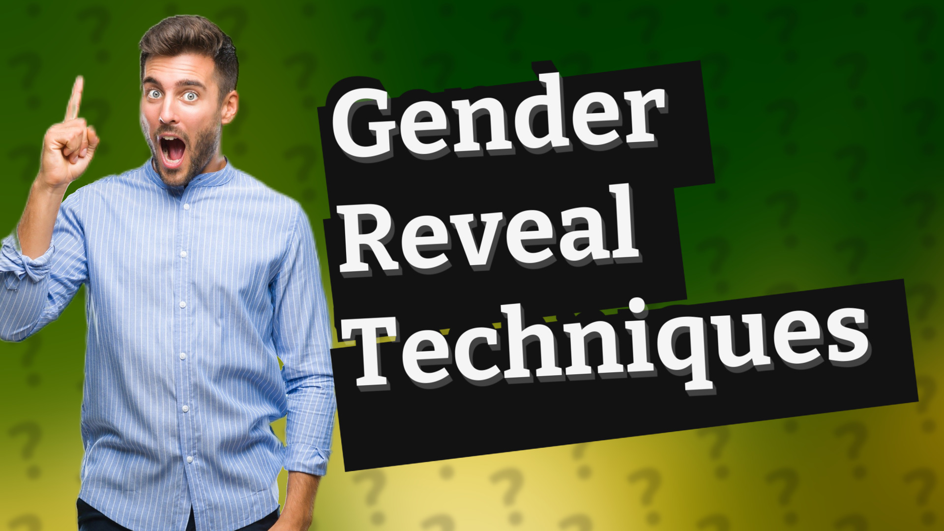 Gender Reveal Techniques