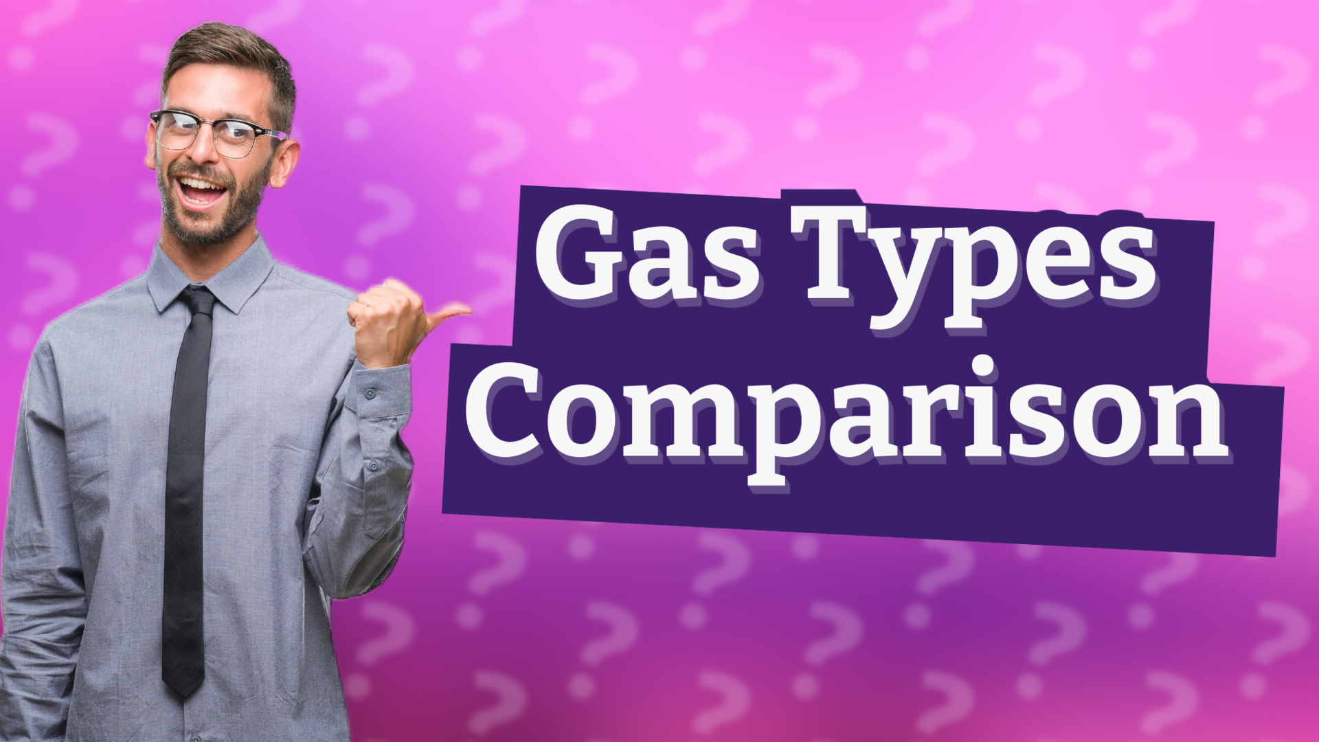Gas Types Comparison