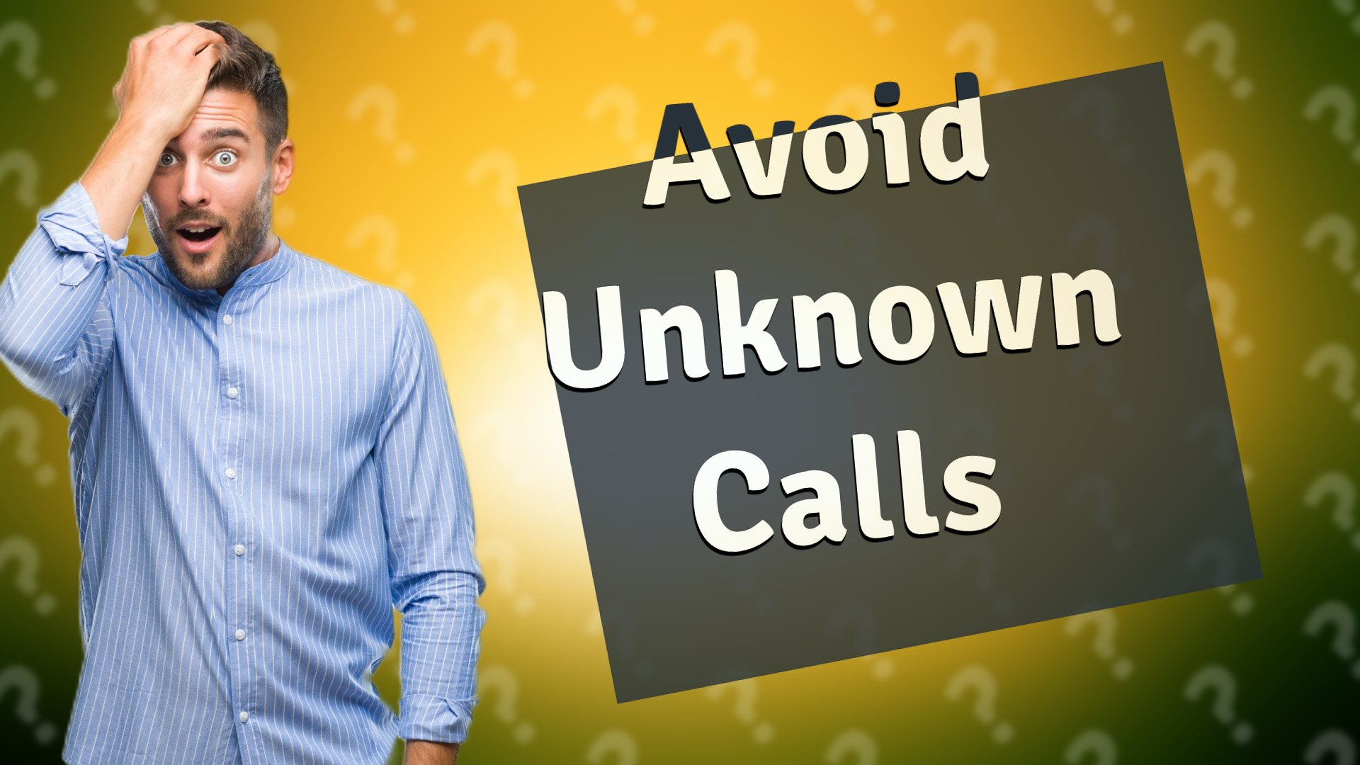 Avoid Unknown Calls